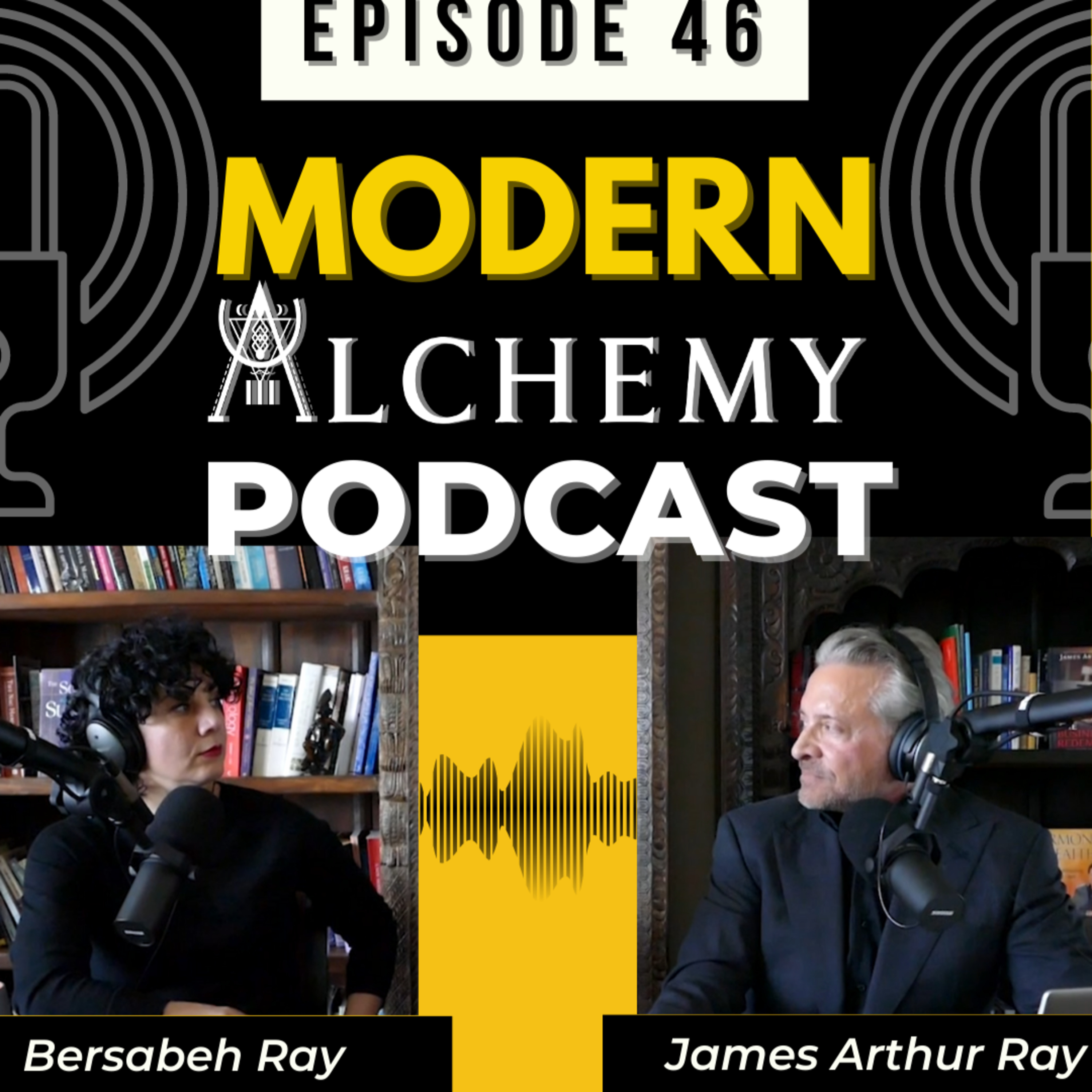 Modern Alchemy with James Arthur Ray and Bersabeh Ray