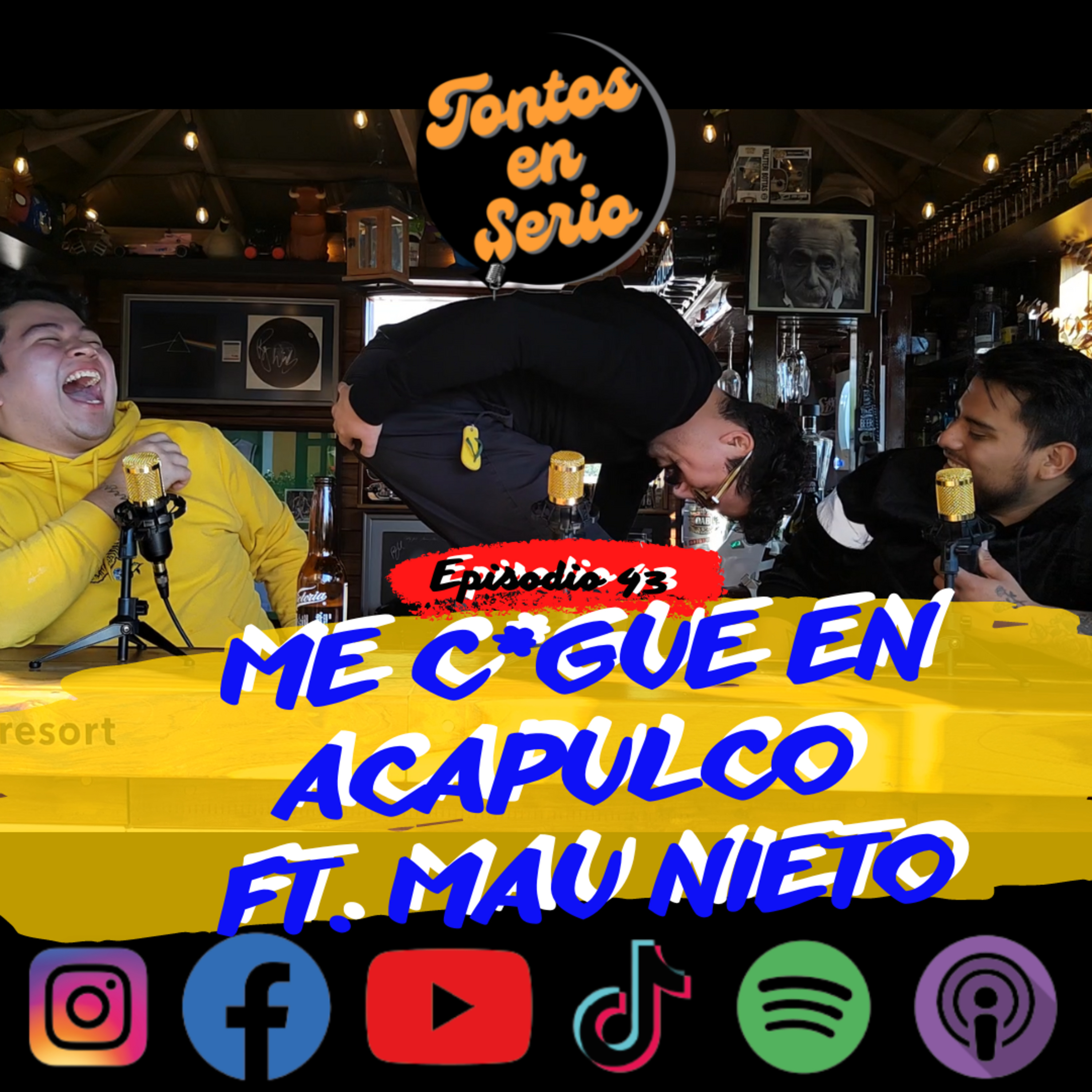  Tontos En Serio - Episodio 43 - Me c*gue en Acapulco Ft. Mau Nieto episode artwork