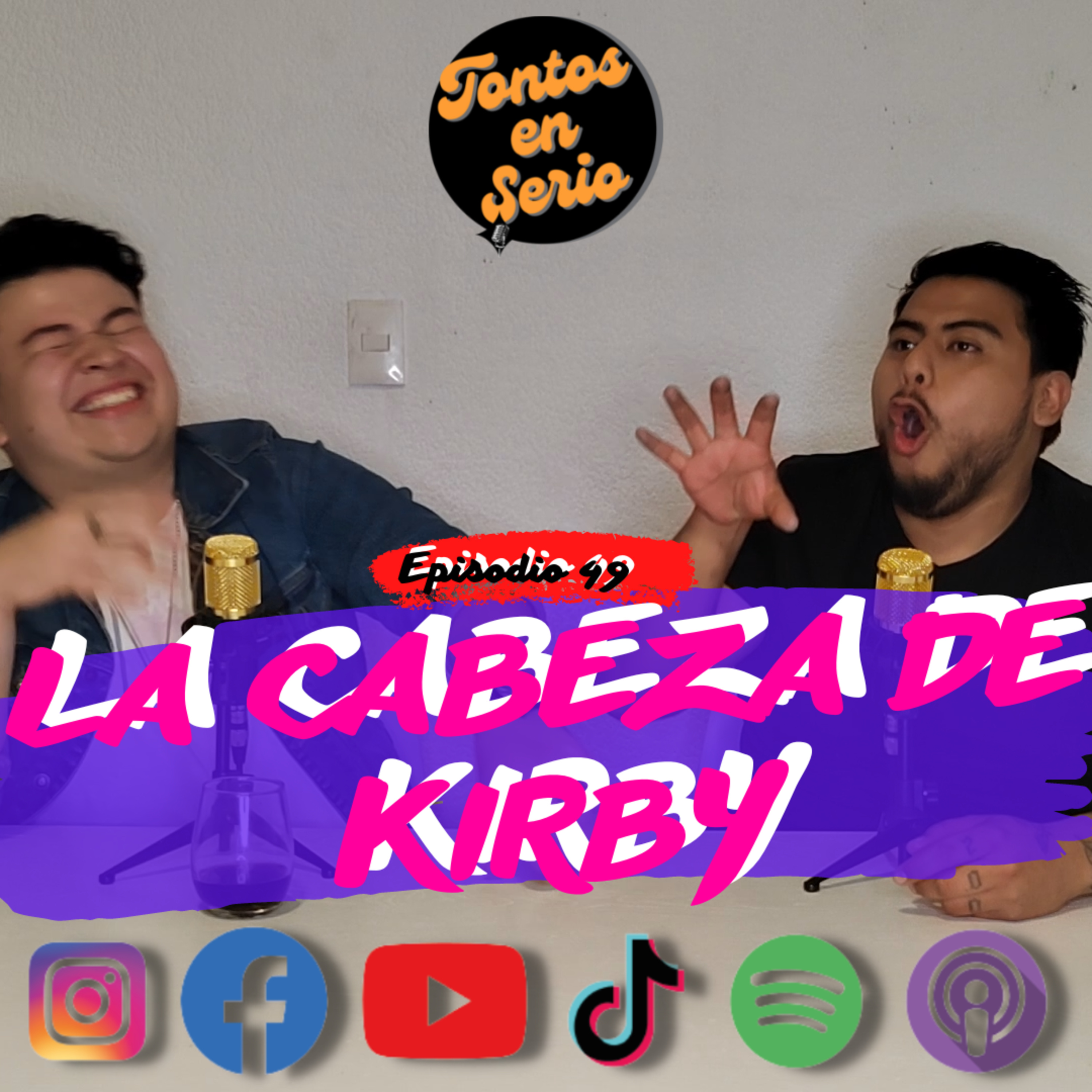 Tontos En Serio - Episodio 49 - La cabeza de Kirby episode artwork