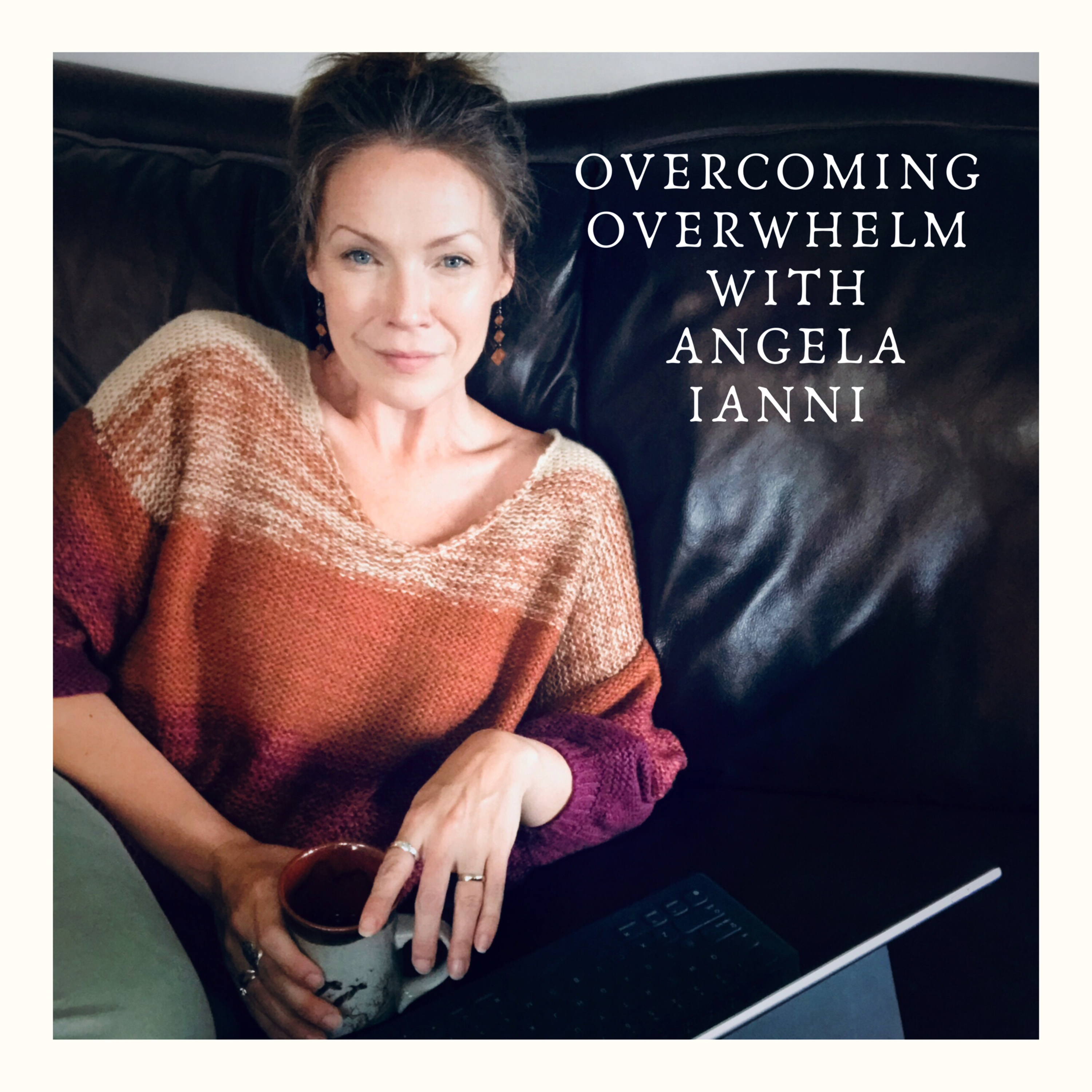 The Overcoming Overwhelm™ Podcast with Angela Ianni
