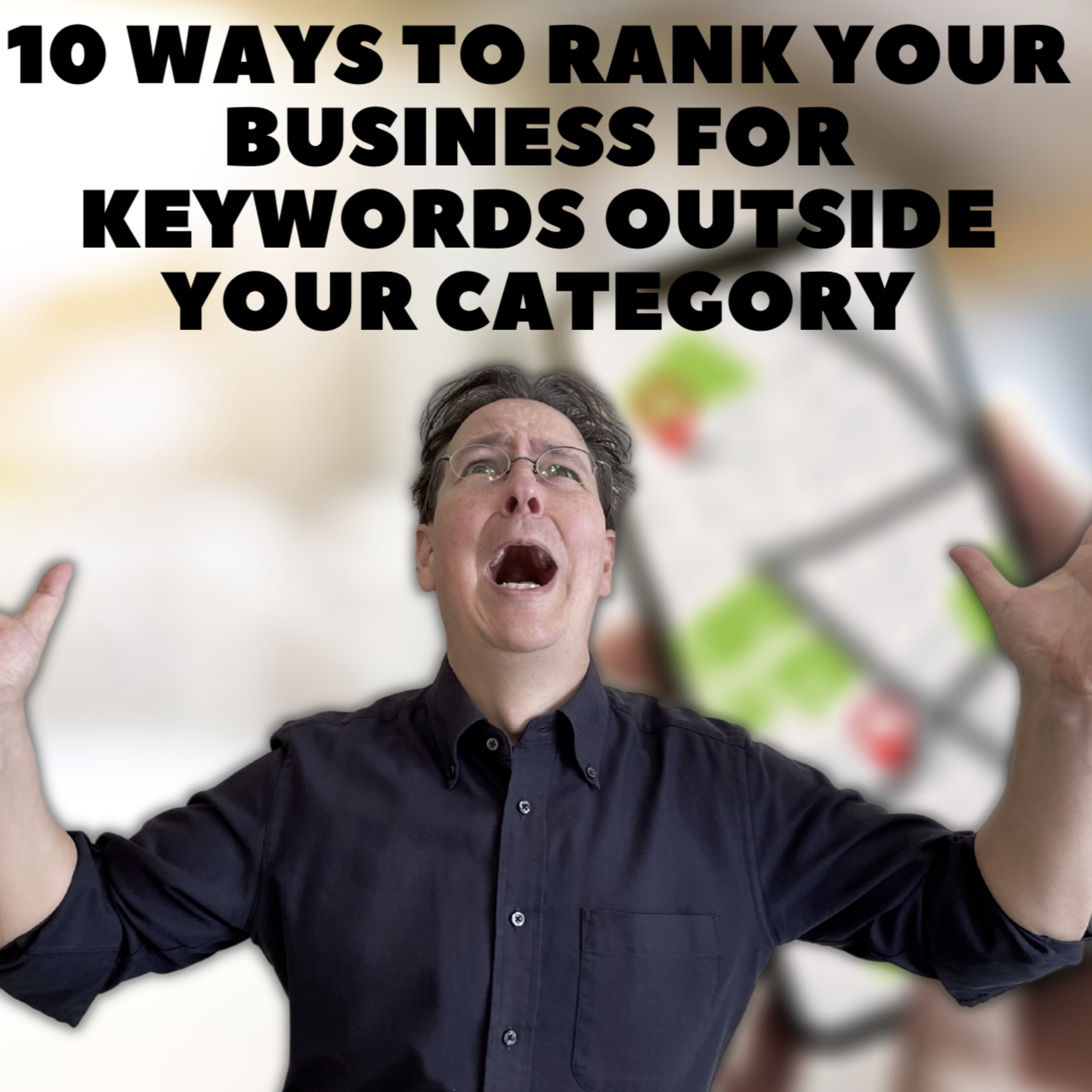 10 Ways to Rank Your Business for Keywords Outside Your Category