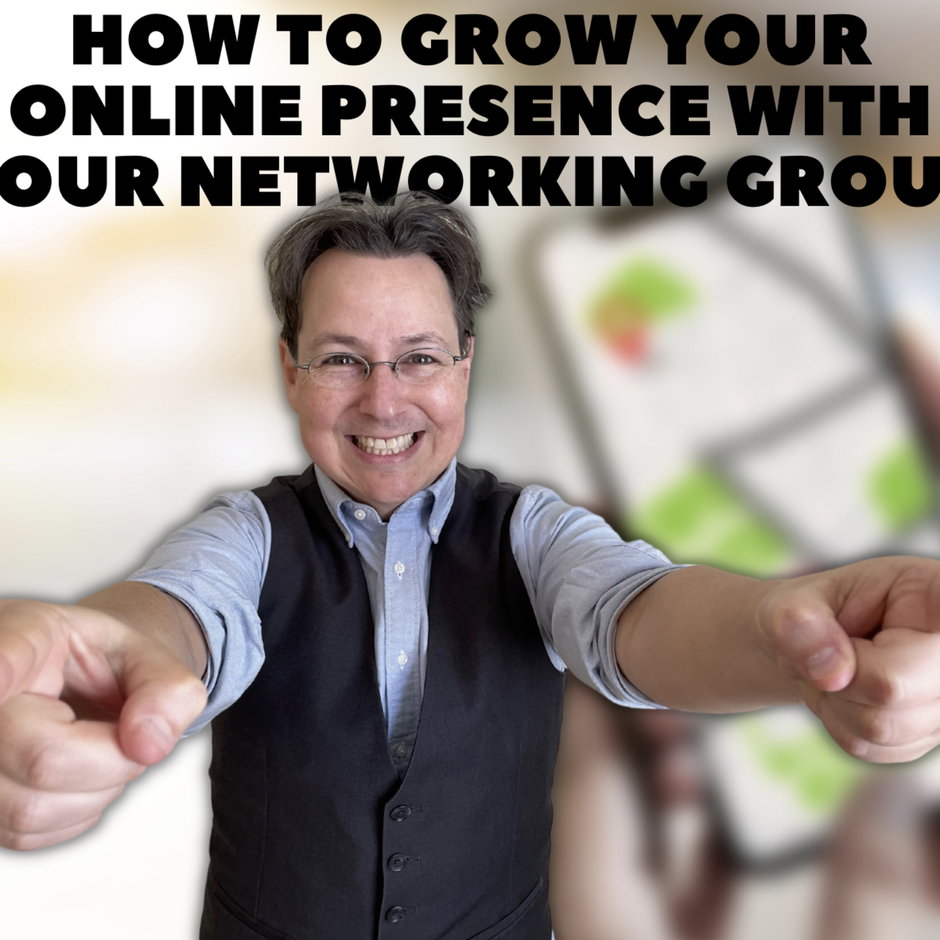 How to Grow Your Online Presence with Your Networking Group episode artwork
