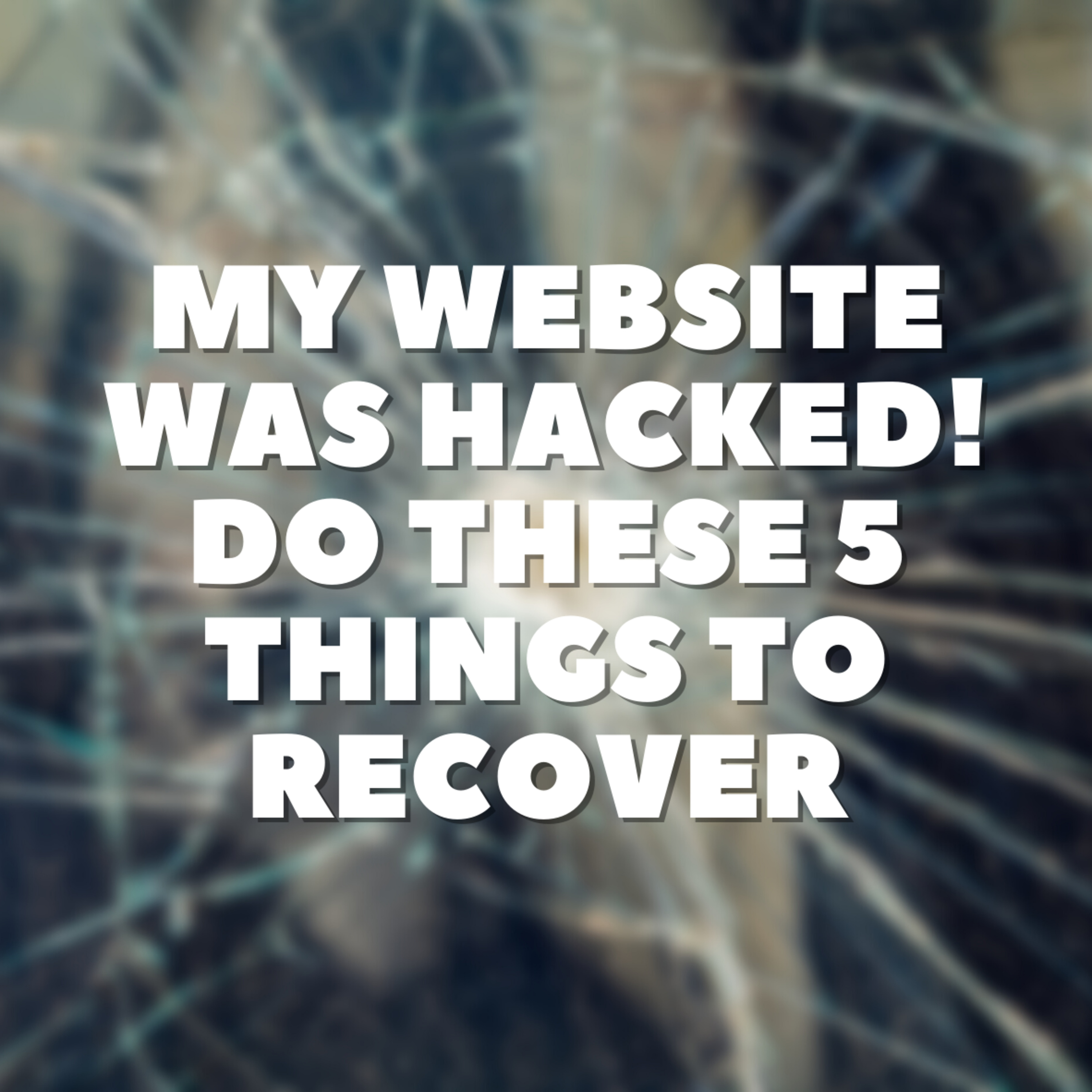 My Website Was Hacked! 😫 Do these 5 things to Recover episode artwork