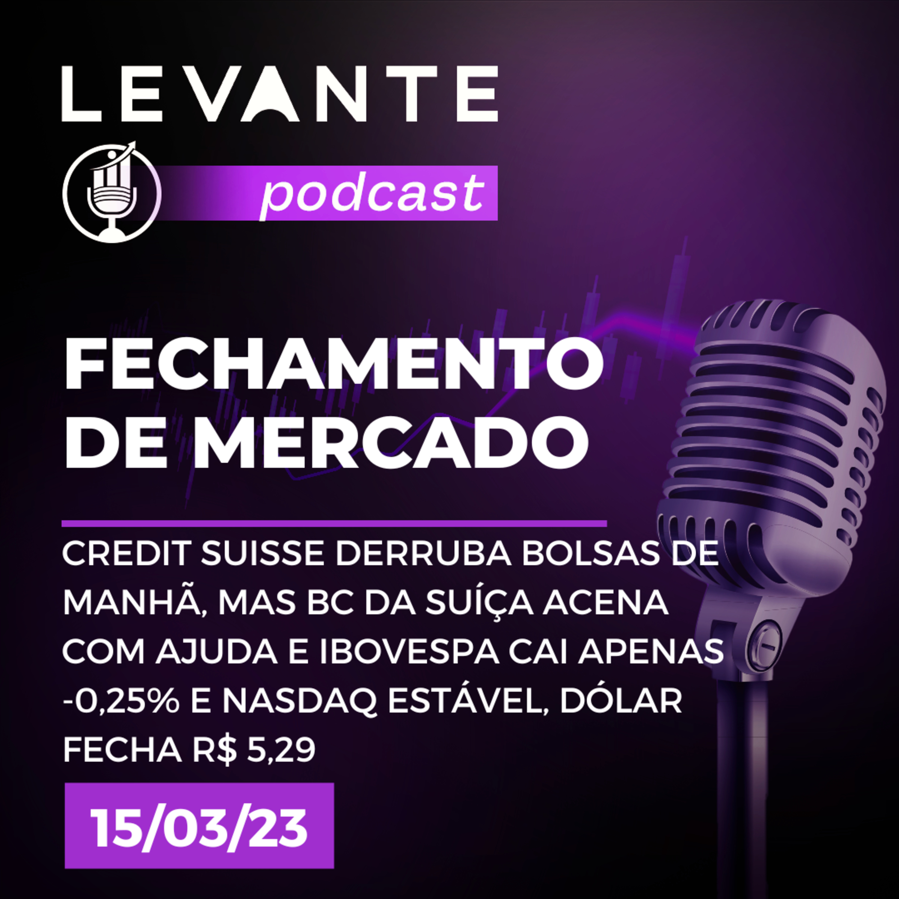 Fechamento de Mercado - 15/03/2023 episode artwork