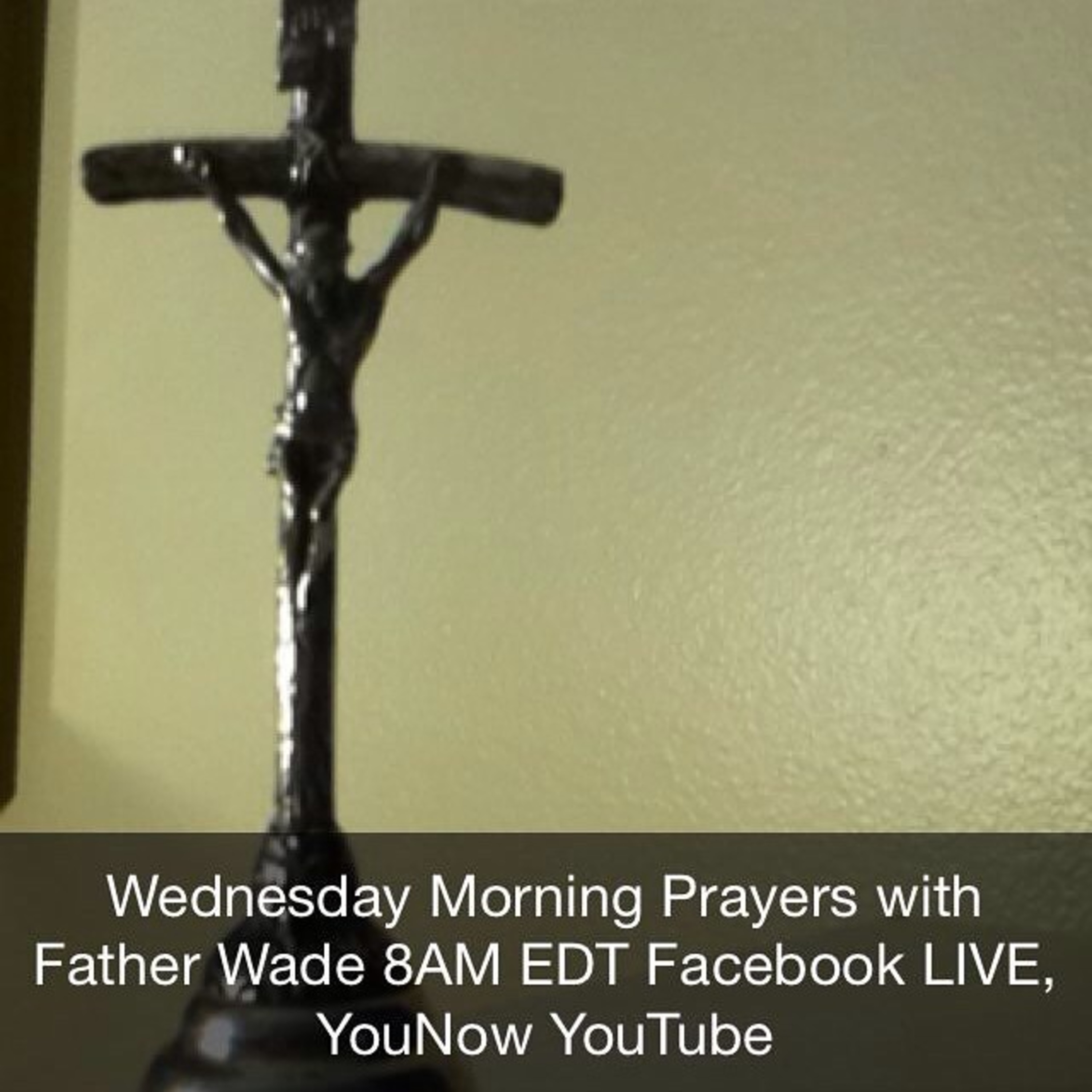 Morning Prayer with Father Wade