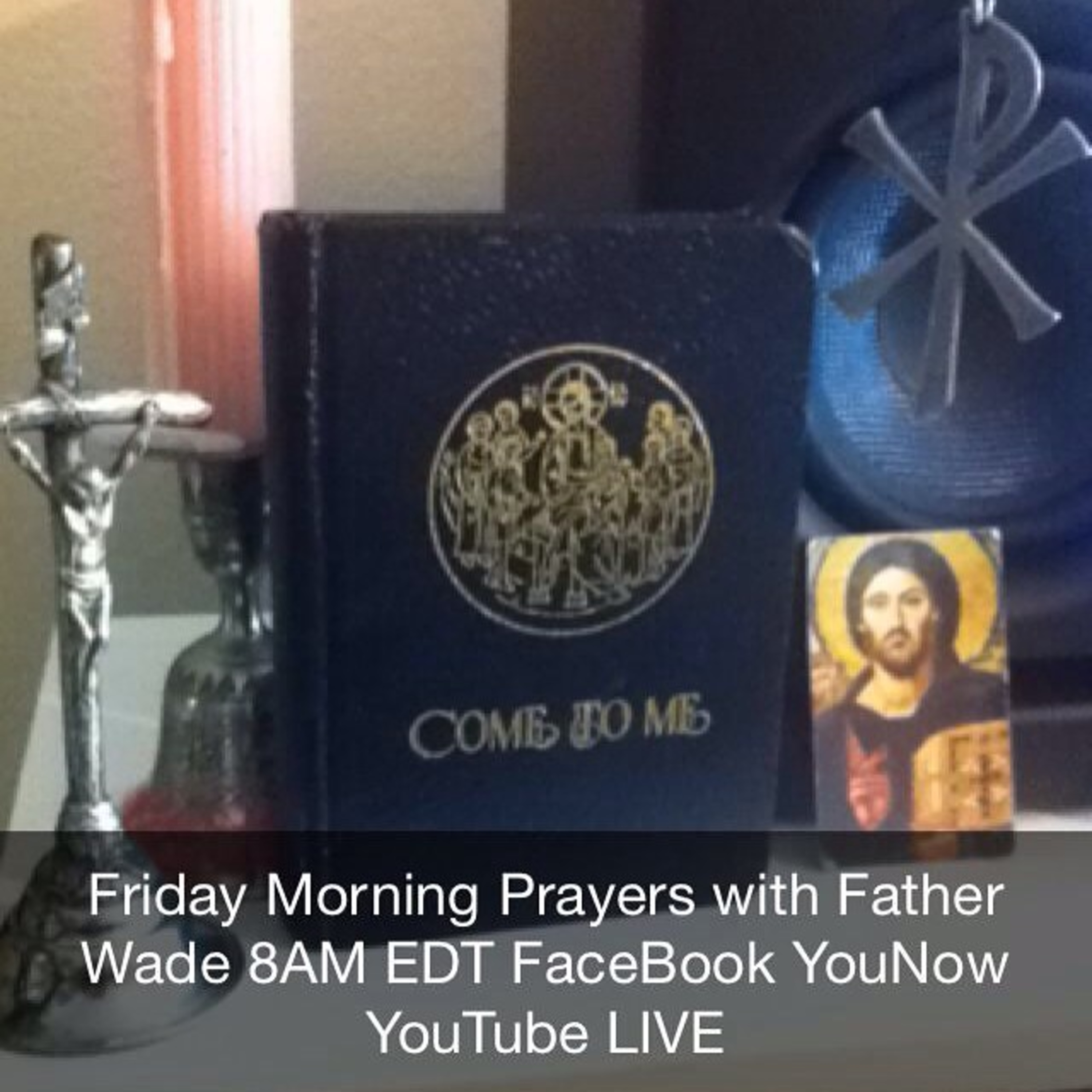 Morning Prayer with Father Wade