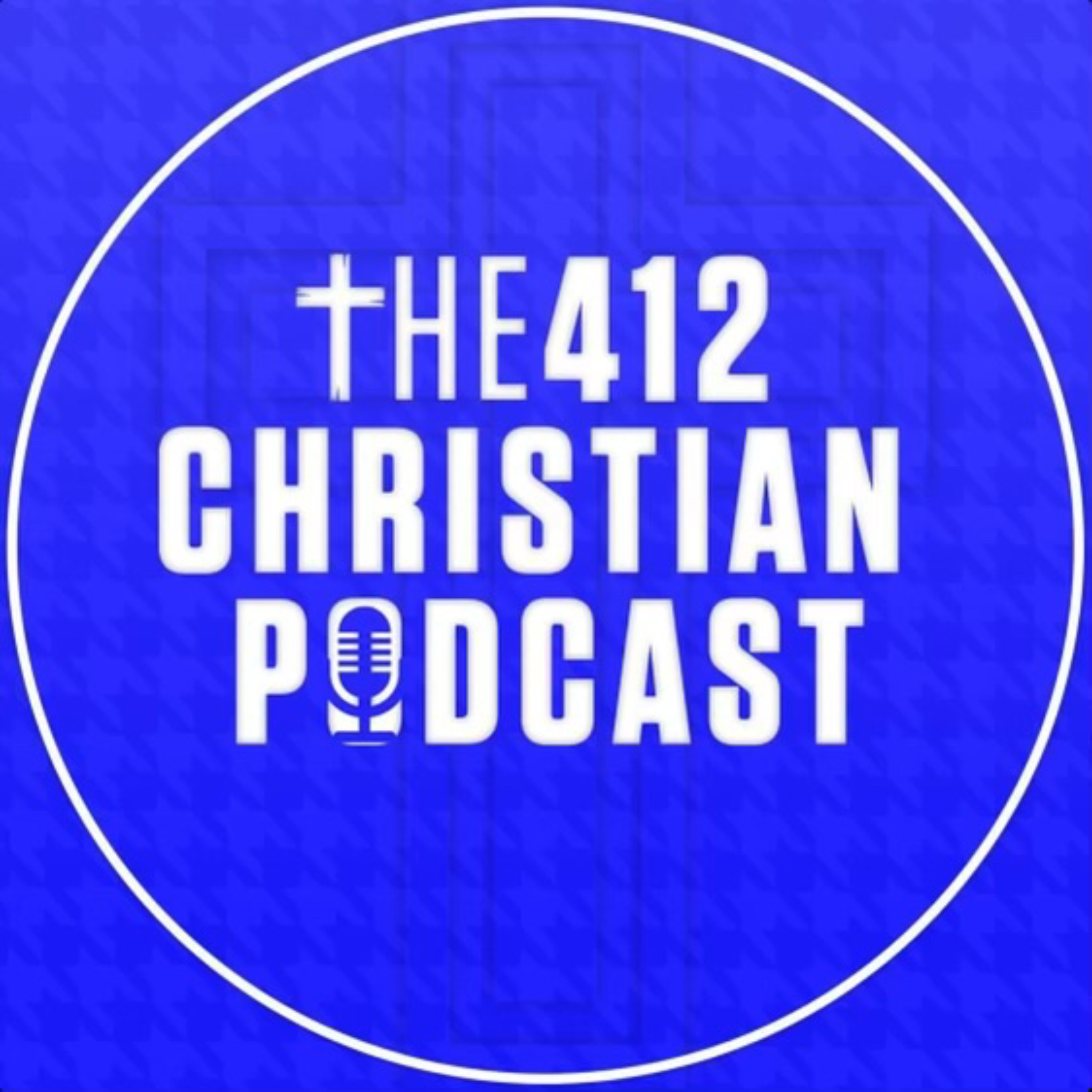 The 412 Christian Podcast