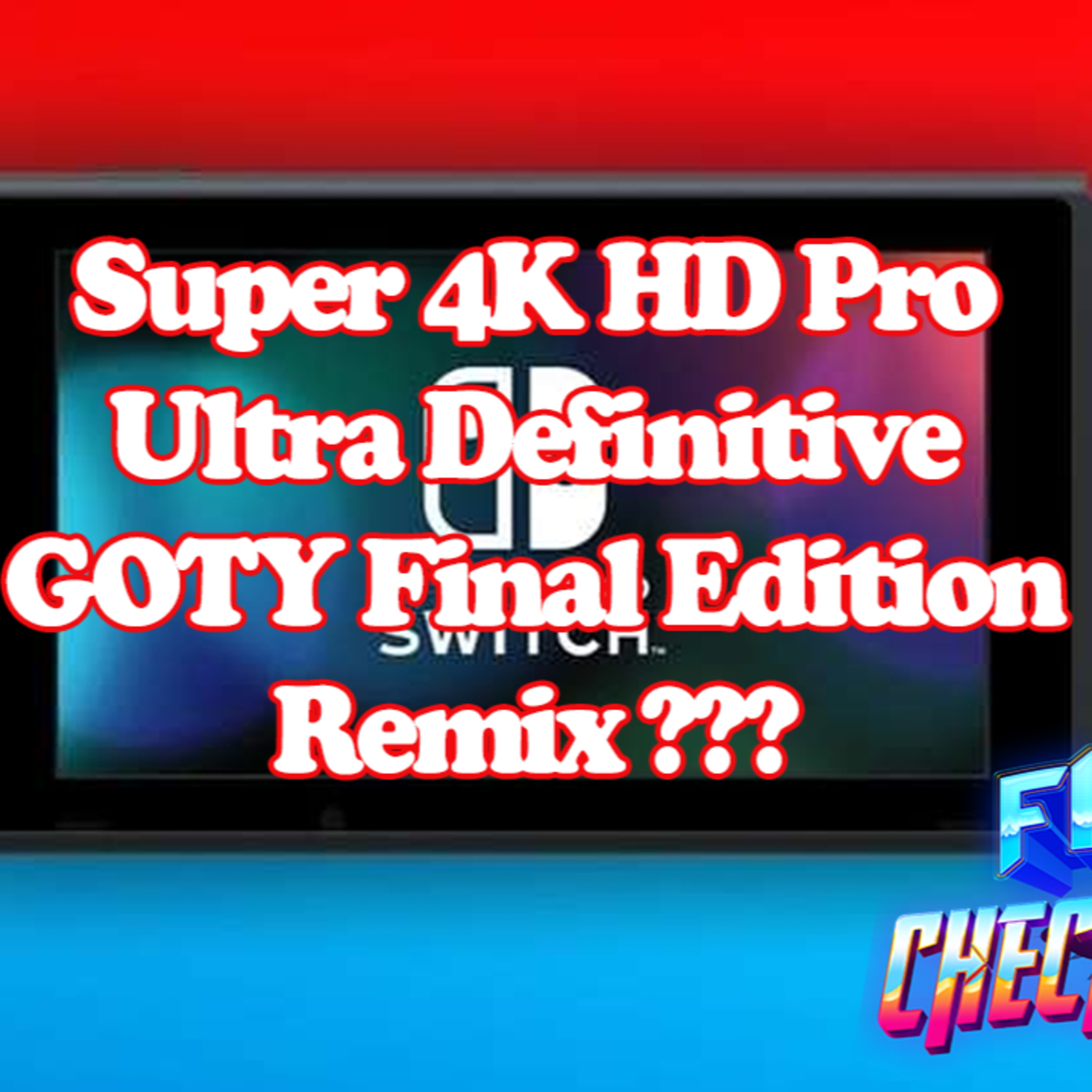 Rumored 4K Nintendo Switch Details & Elden Ring Leaks! - Ep 79 episode artwork