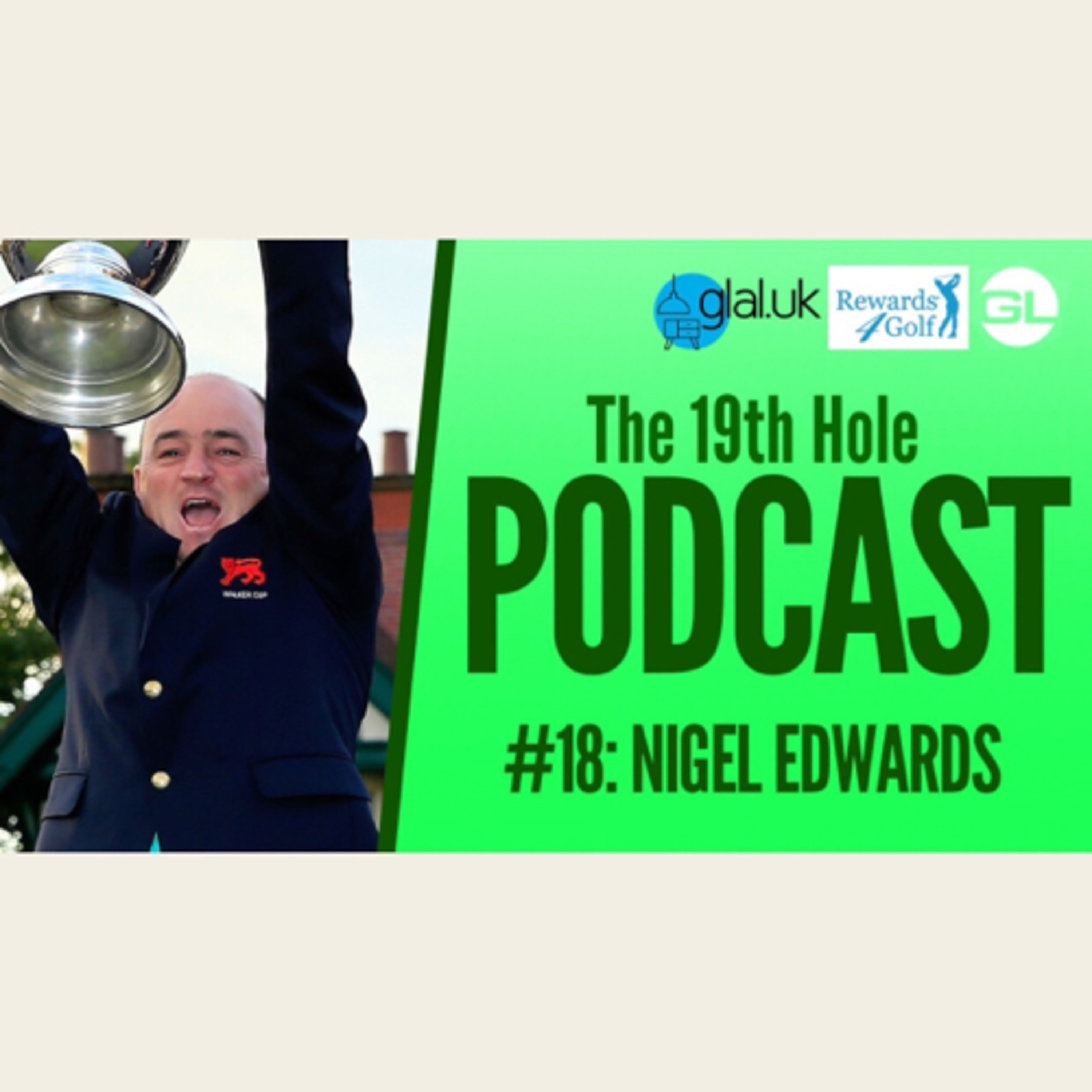 #18 | Nigel Edwards , a former 4 time Walker Cup player joins the show.