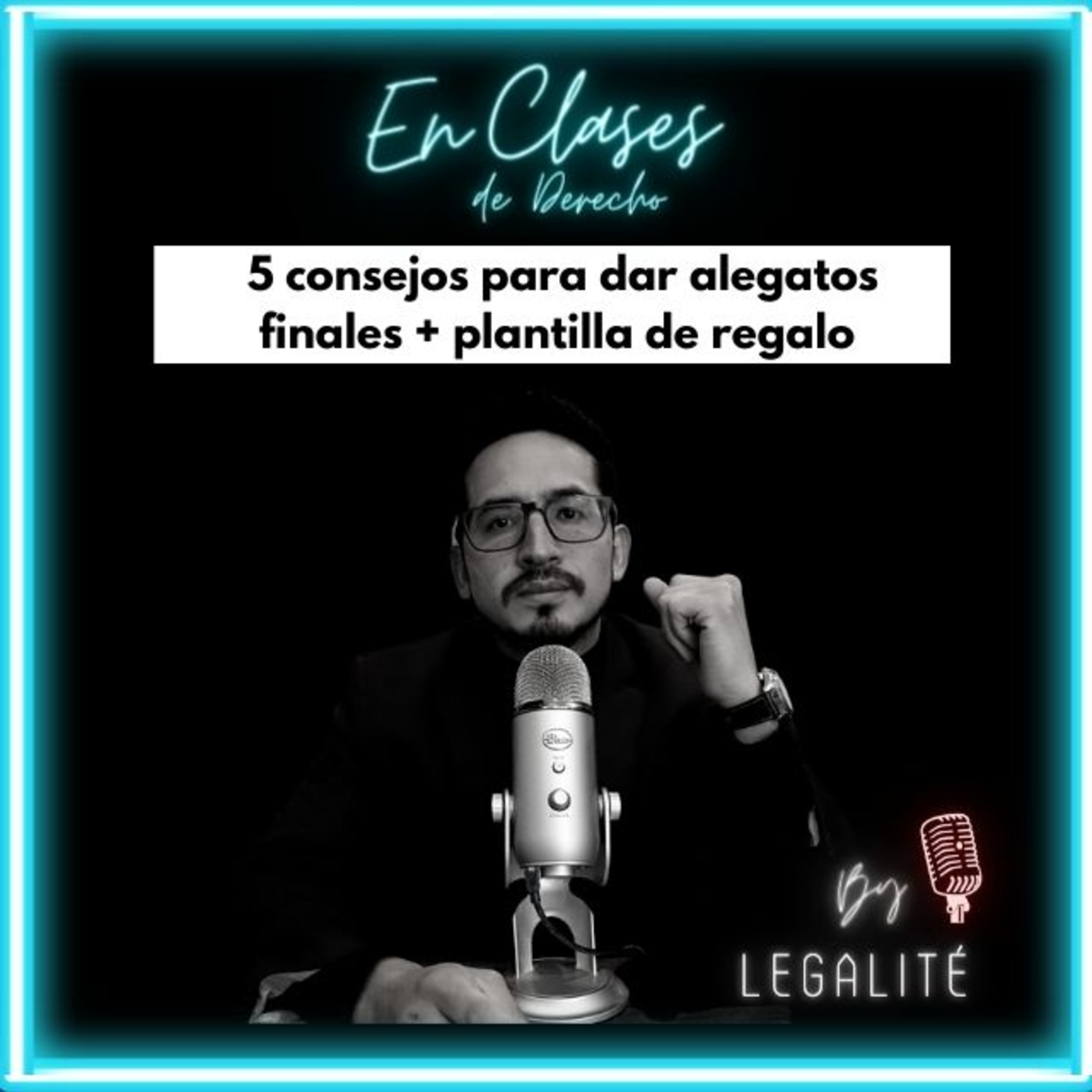 Ep 8: 5 consejos para dar alegatos finales + plantilla de regalo