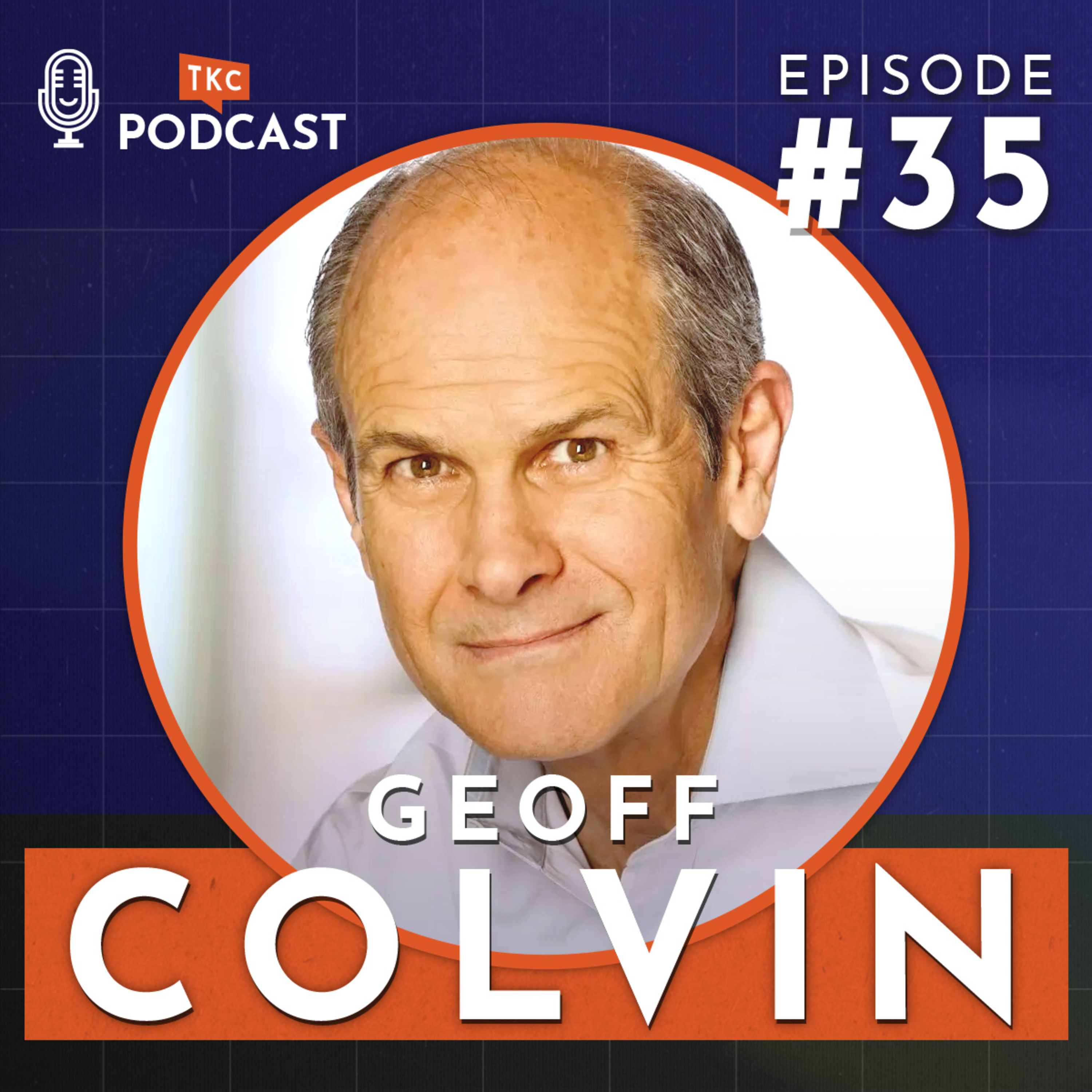 35. The Voice of Experience with Geoff Colvin  episode artwork