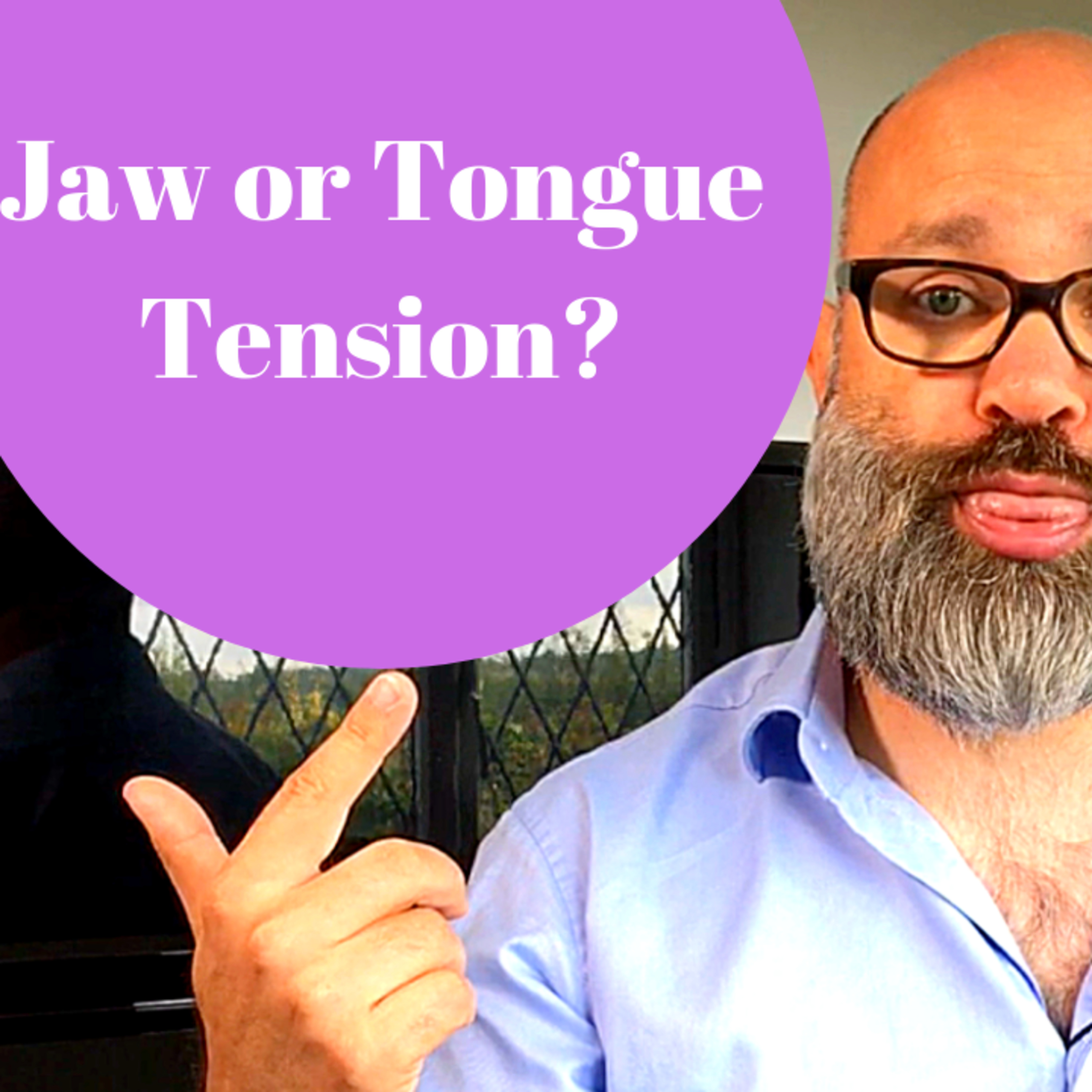 Jaw and tongue tension