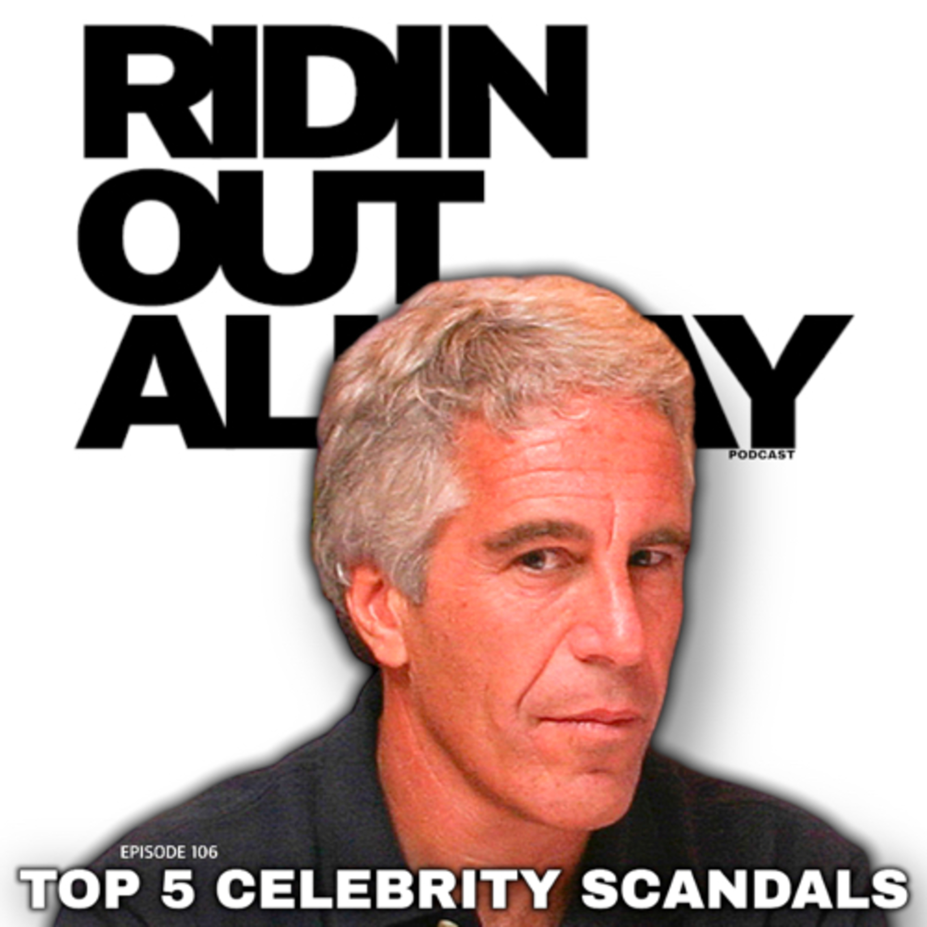 EPISODE 106 | TOP 5 CELEBRITY SCANDALS  episode artwork