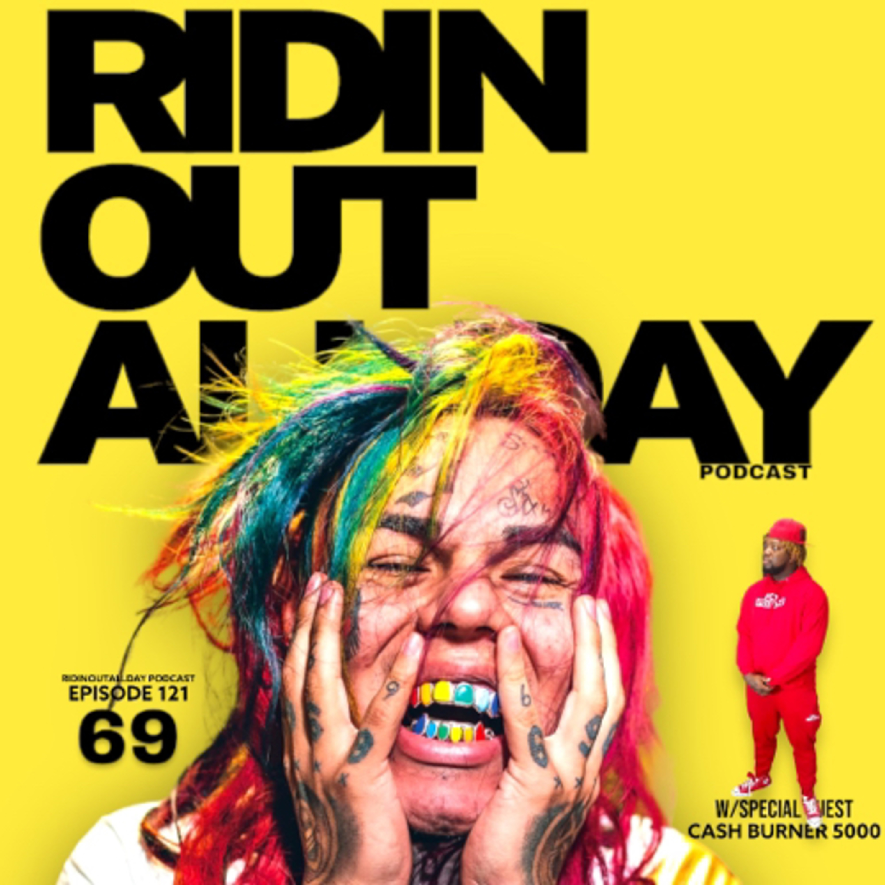 EPISODE 121 | 69 6IX9INE episode artwork