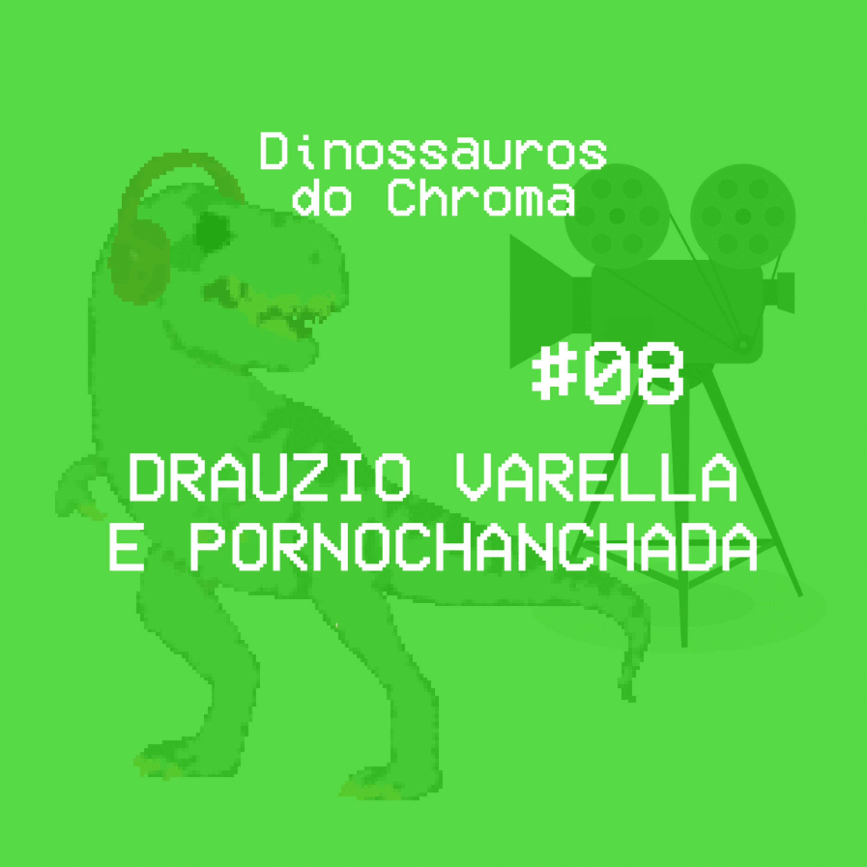 #08 - Drauzio Varella e Pornochanchada