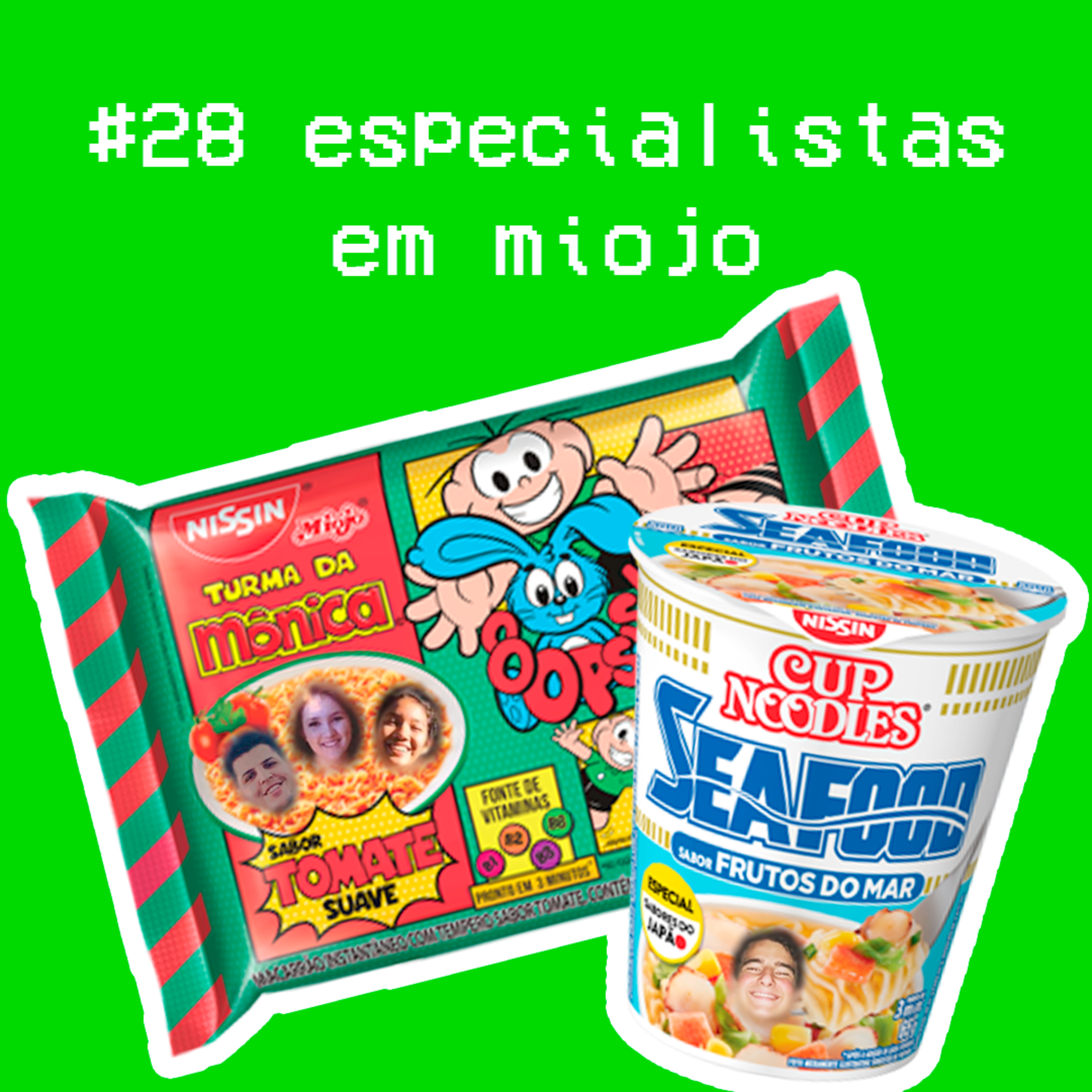 #28 - especialistas em miojo