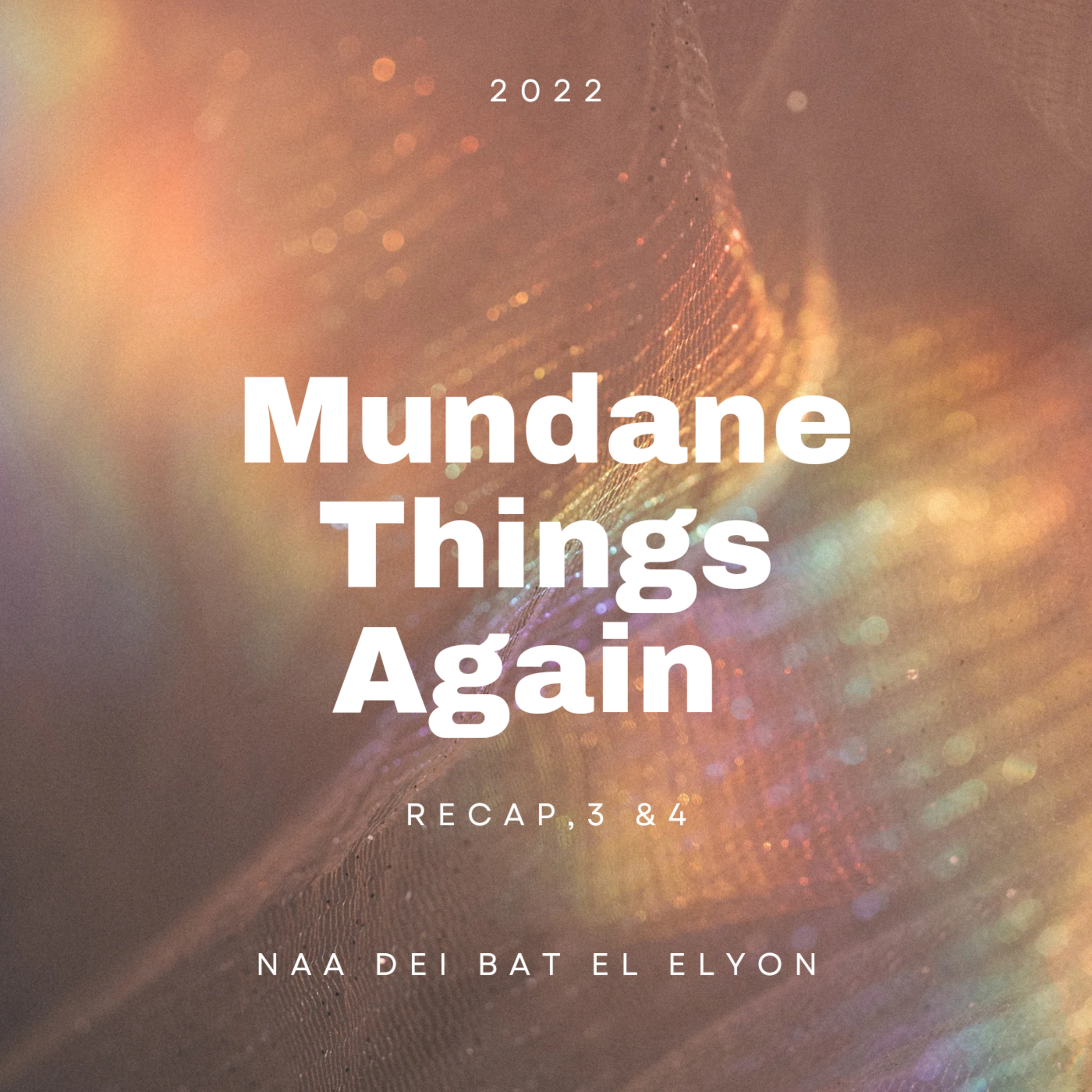 Mundane Things Again 3 & 4