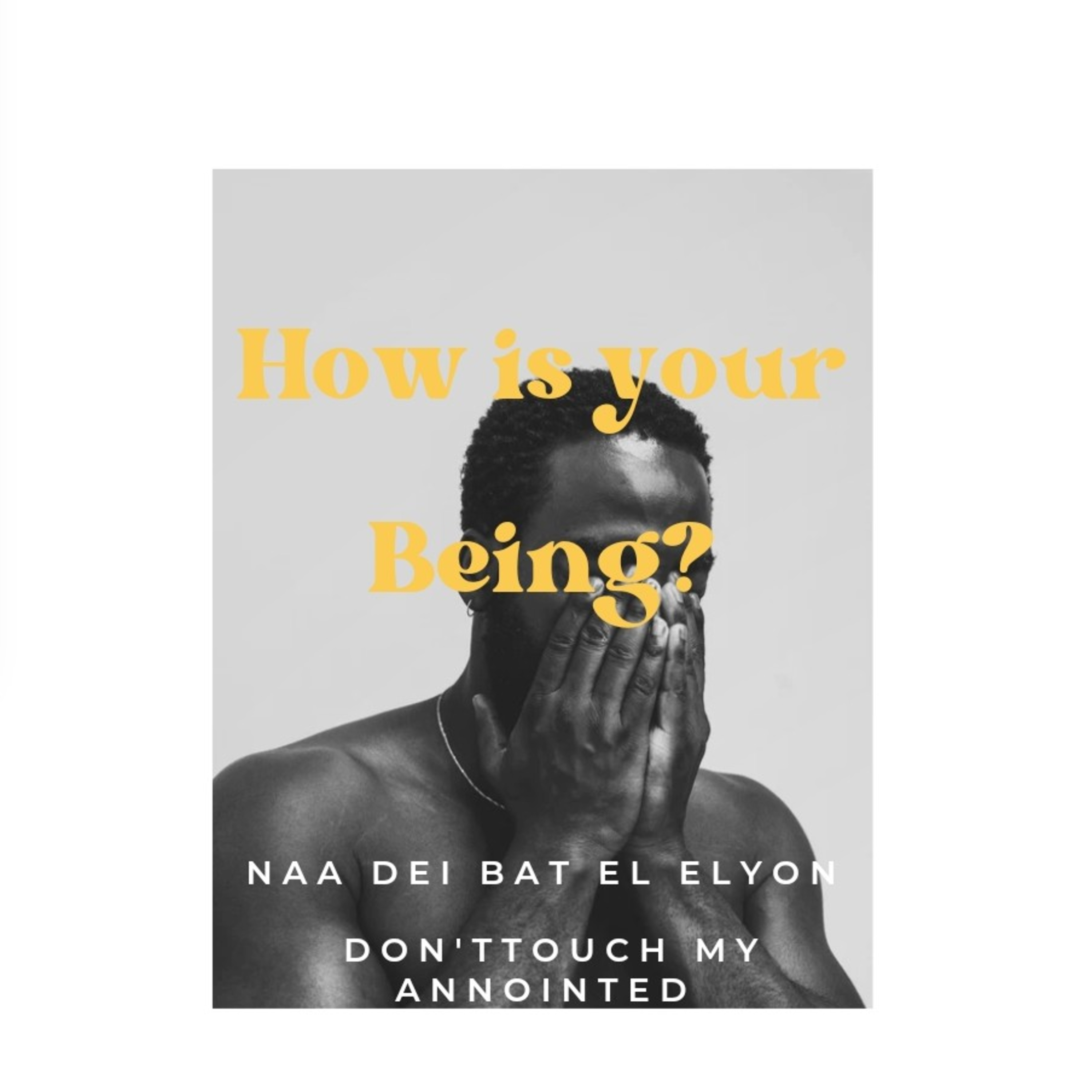 How is your Being?