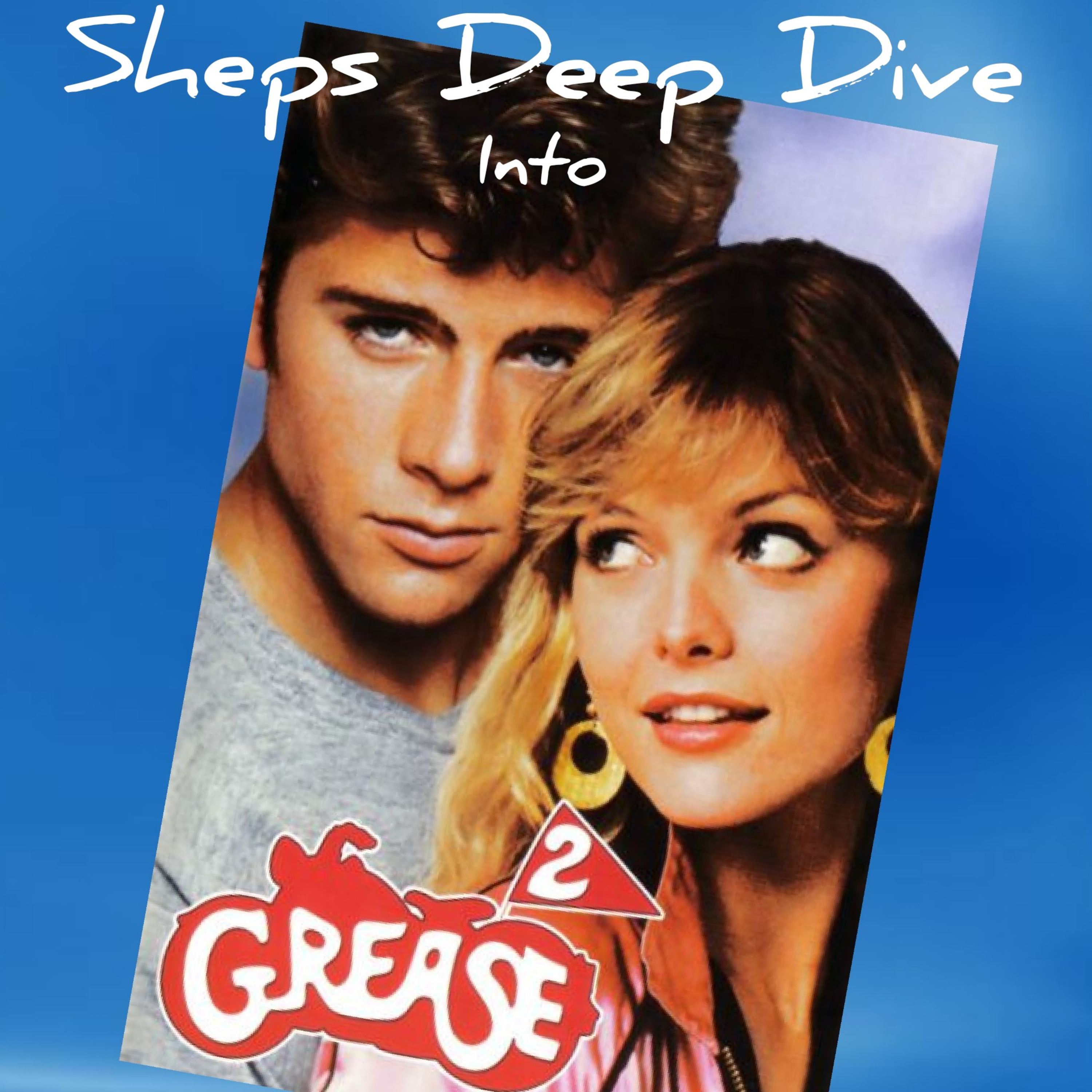Sheps Deep Dive into Grease 2 episode artwork