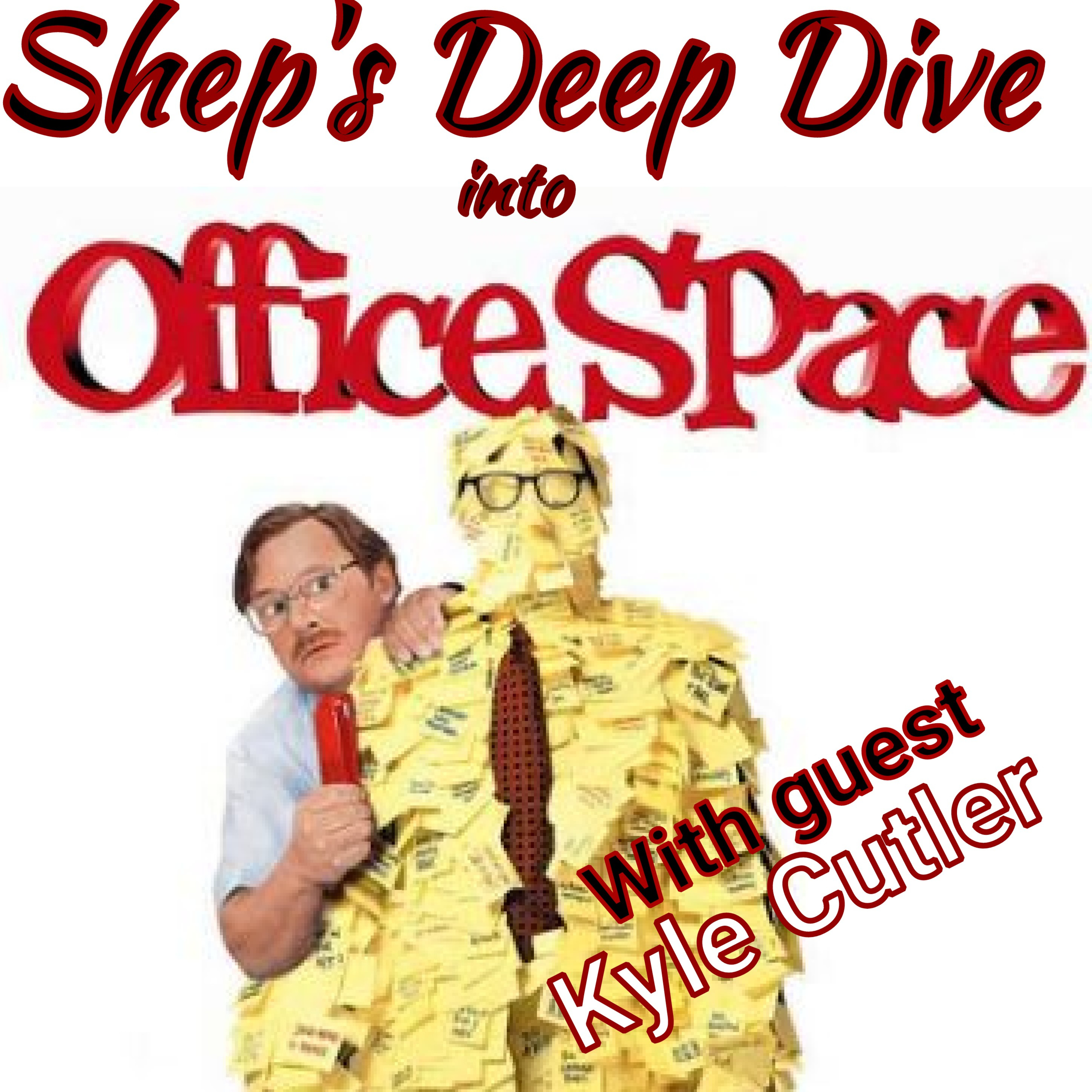 Shep's Deep Dive into Office Space episode artwork