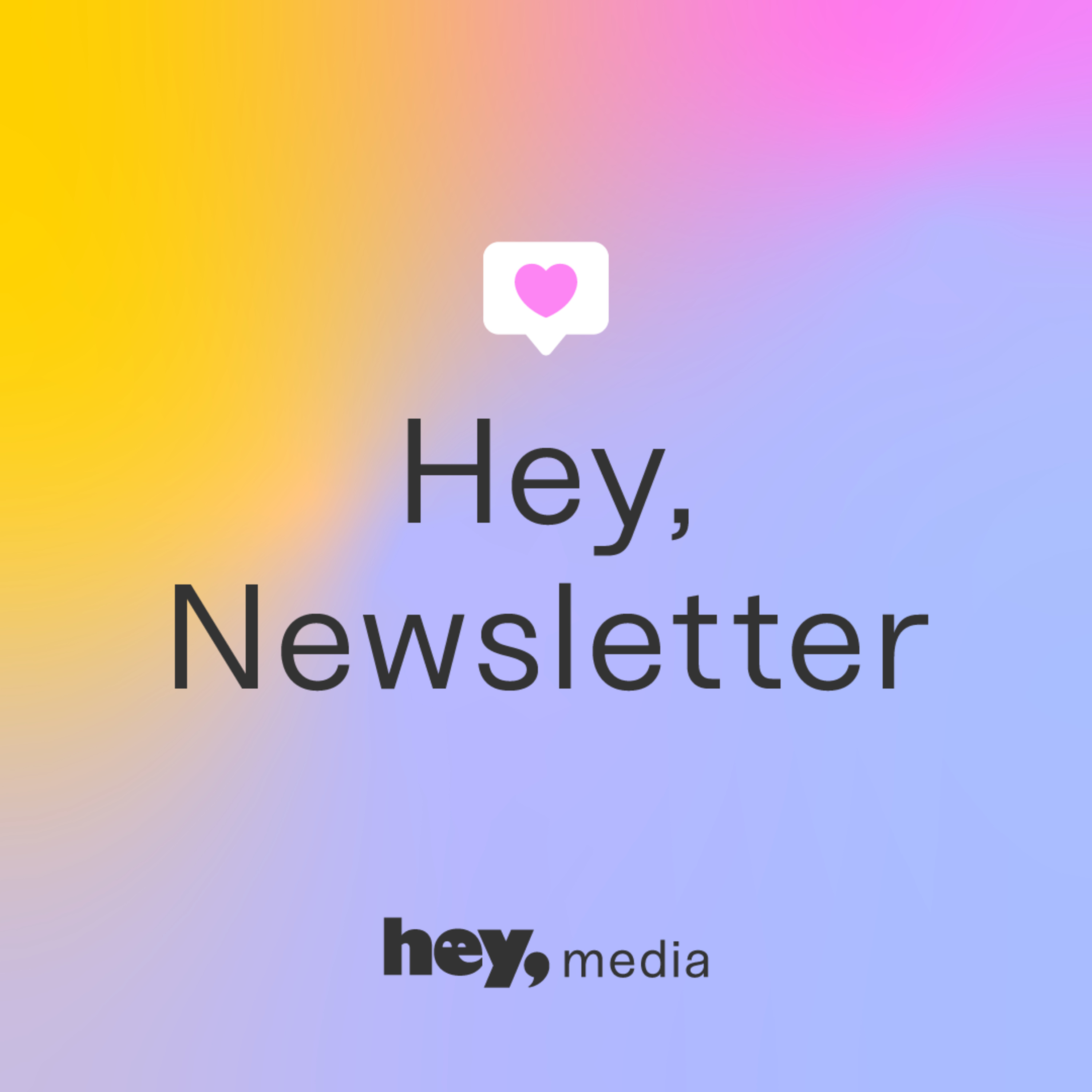 Hey, Newsletter - 3 de Junio 2022