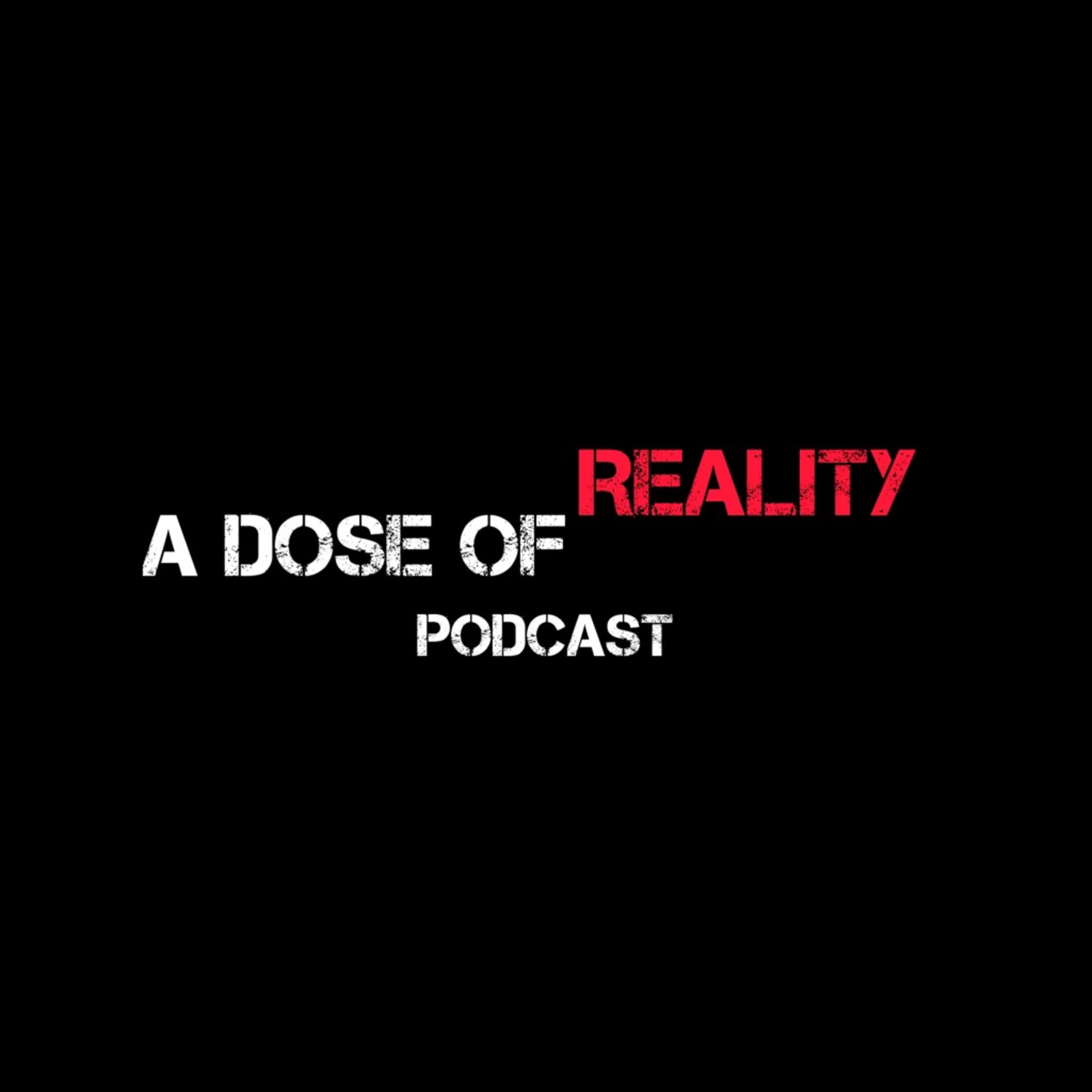 A Dose Of Reality