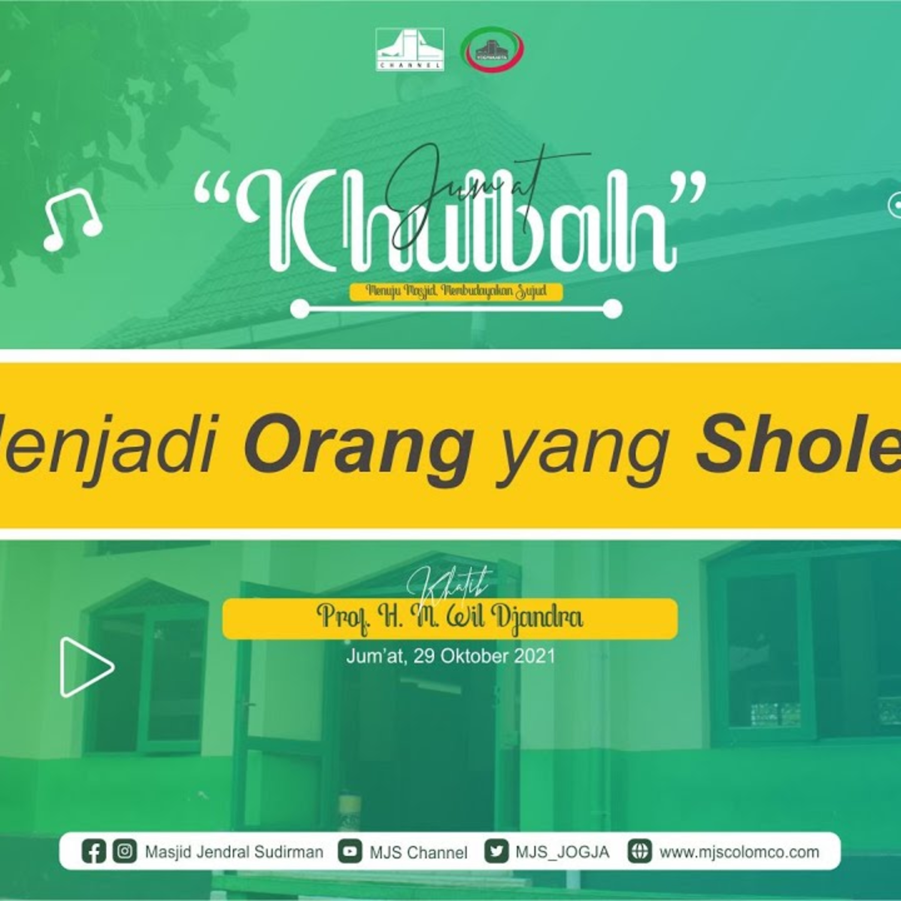 Khutbah Jumat #5 : Prof. H. M. Wil Djandra - Menjadi Orang yang Sholeh