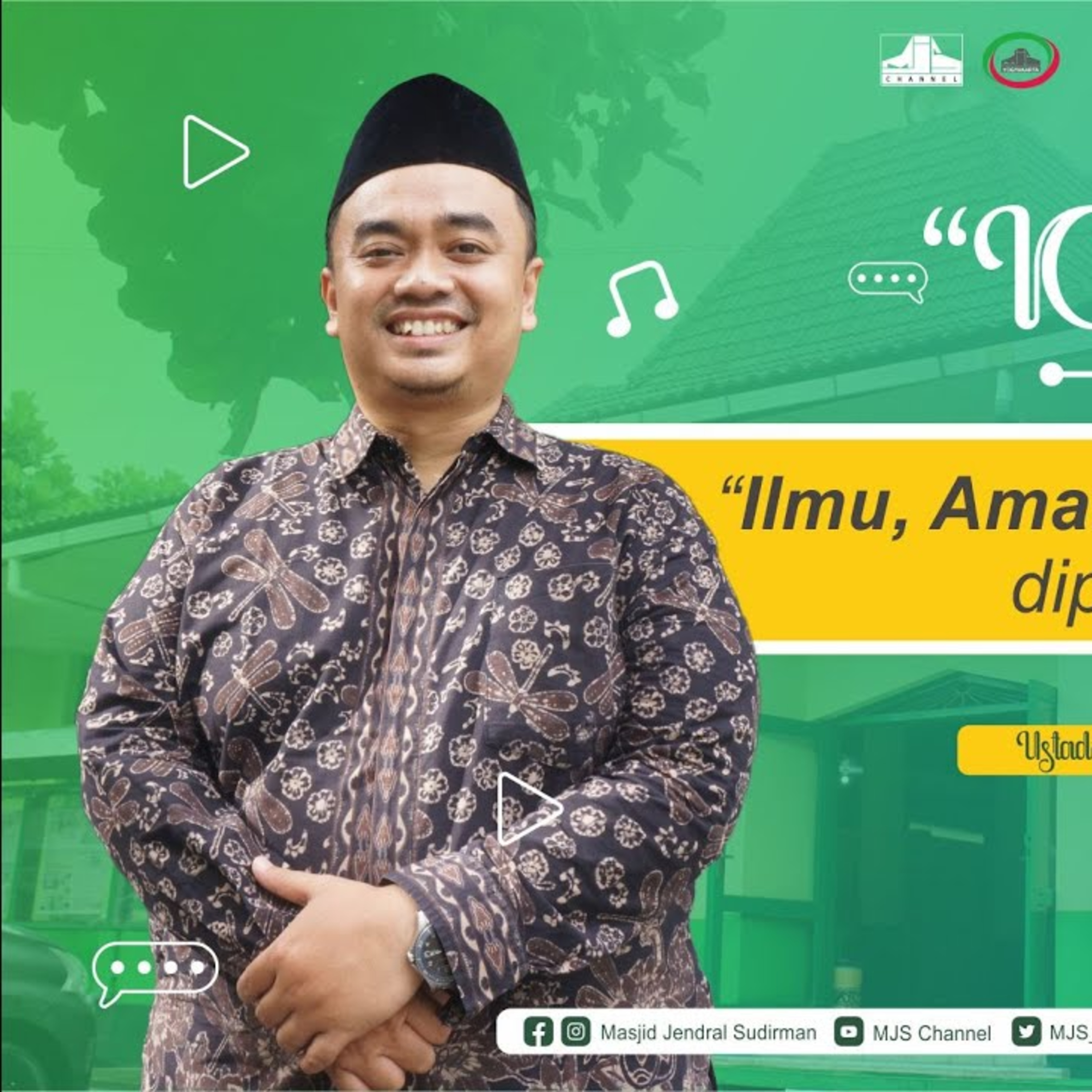 Khutbah Jumat #8 : Ust. Ahmad Baihaqi, M. Pd I - Ilmu, Amal, dan Ikhlas tidak boleh dipisah pisahkan