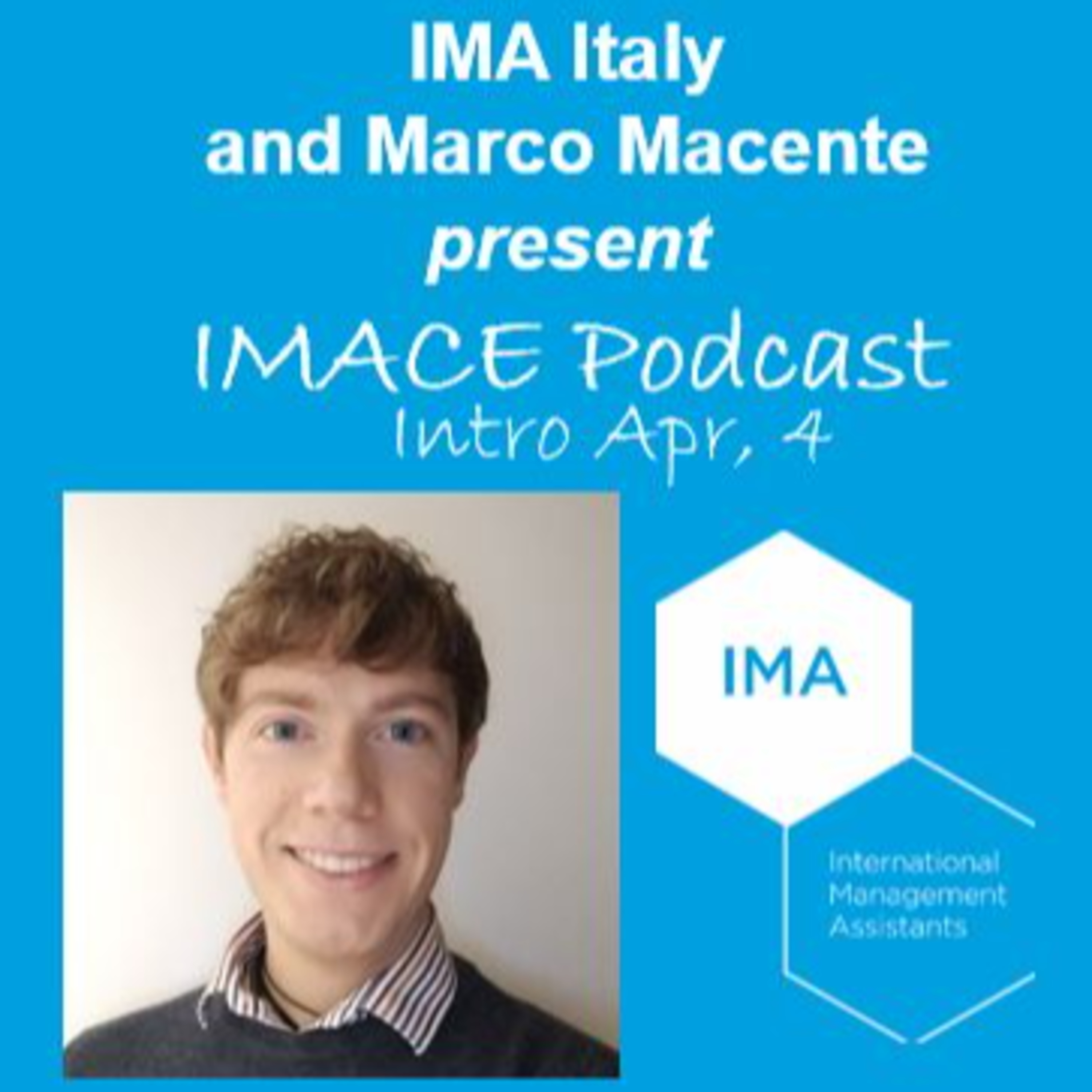 IMACE PODCAST - Hosted by Marco Macente in partnership with IMA Italy