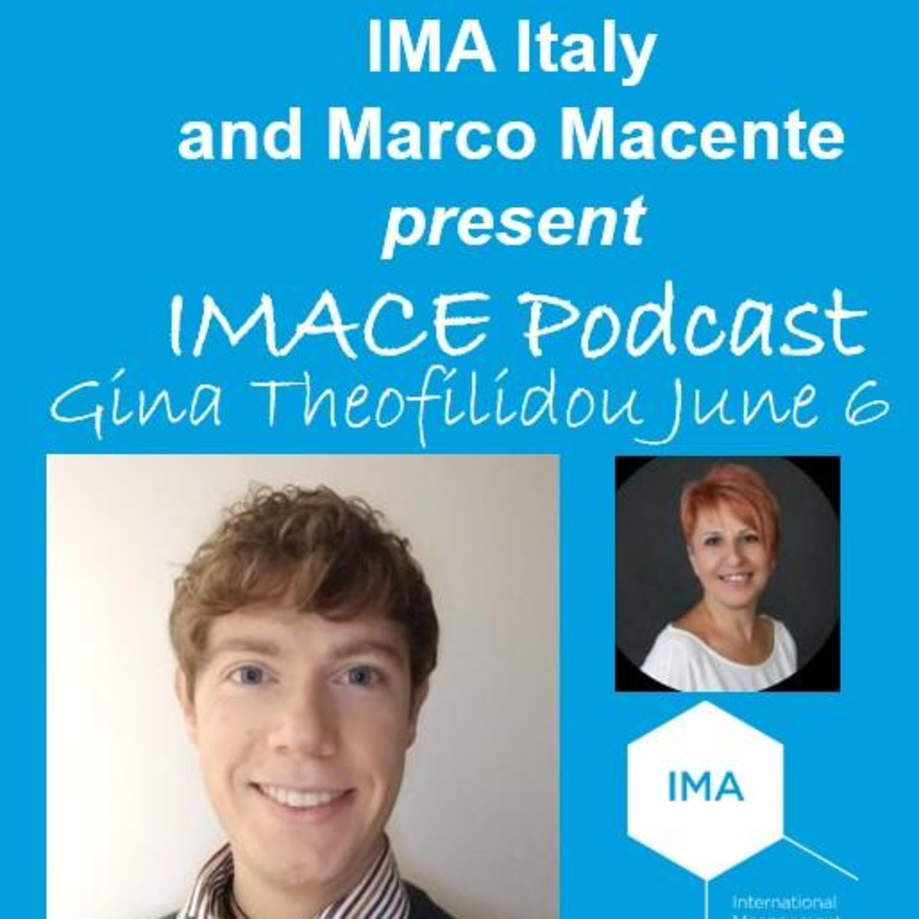 IMACE PODCAST - Hosted by Marco Macente in partnership with IMA Italy