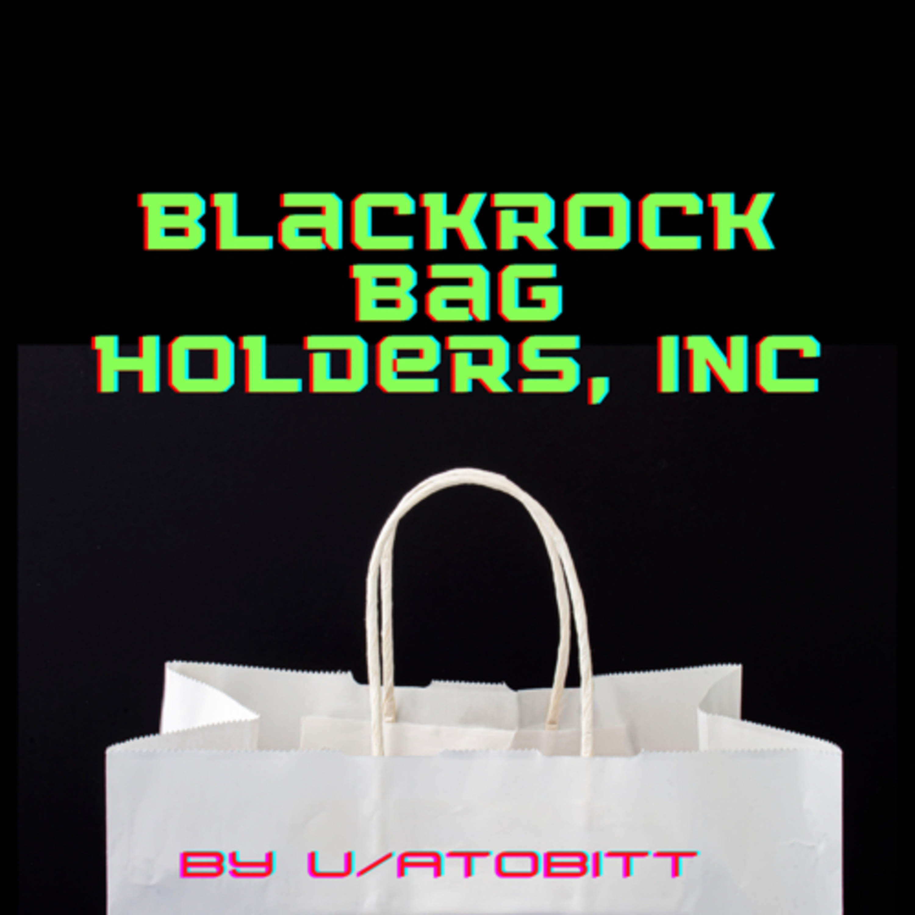 EPISODE 7: BlackRock Bagholders, Inc.