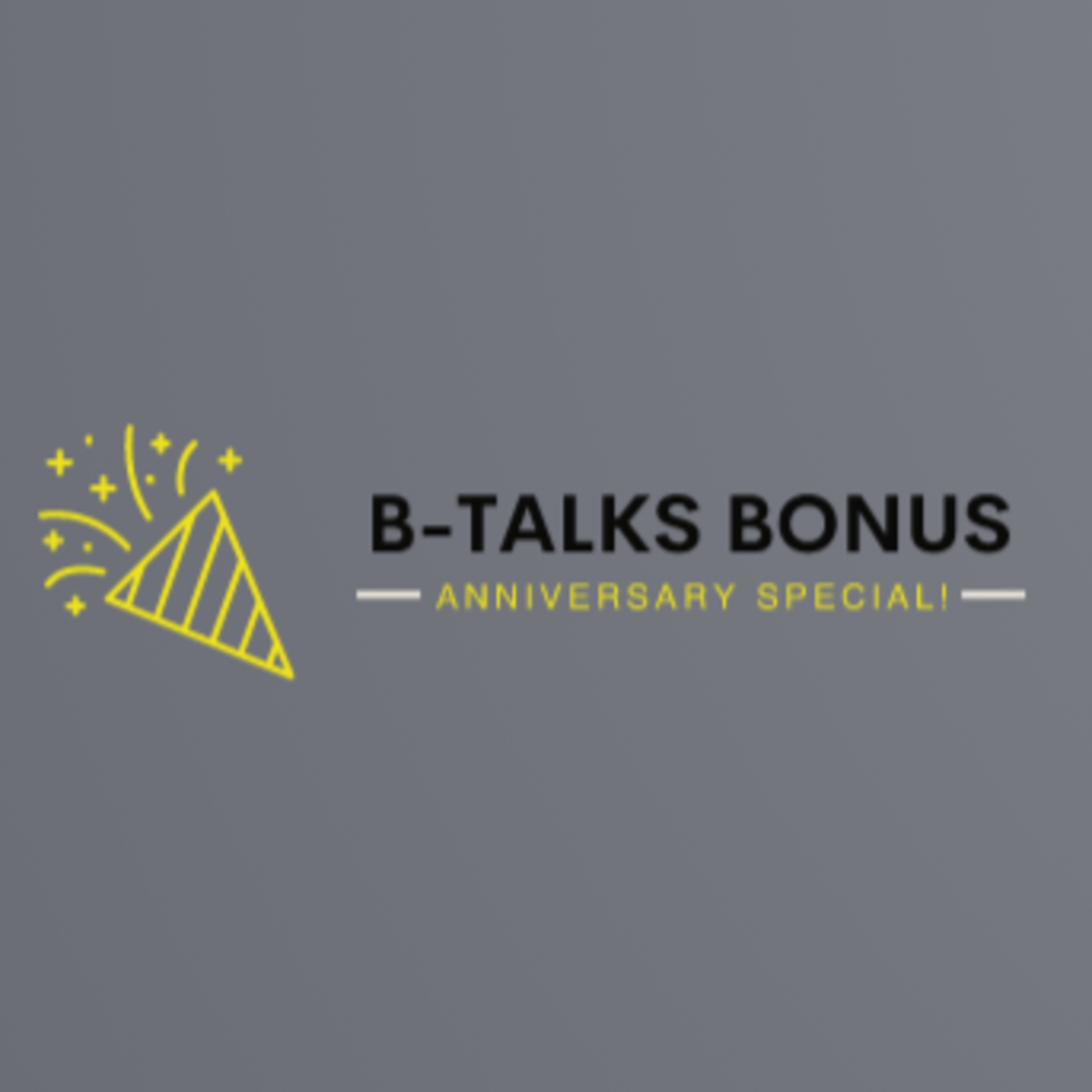 Anniversary Special | B-Talks BONUS | FEB. 17