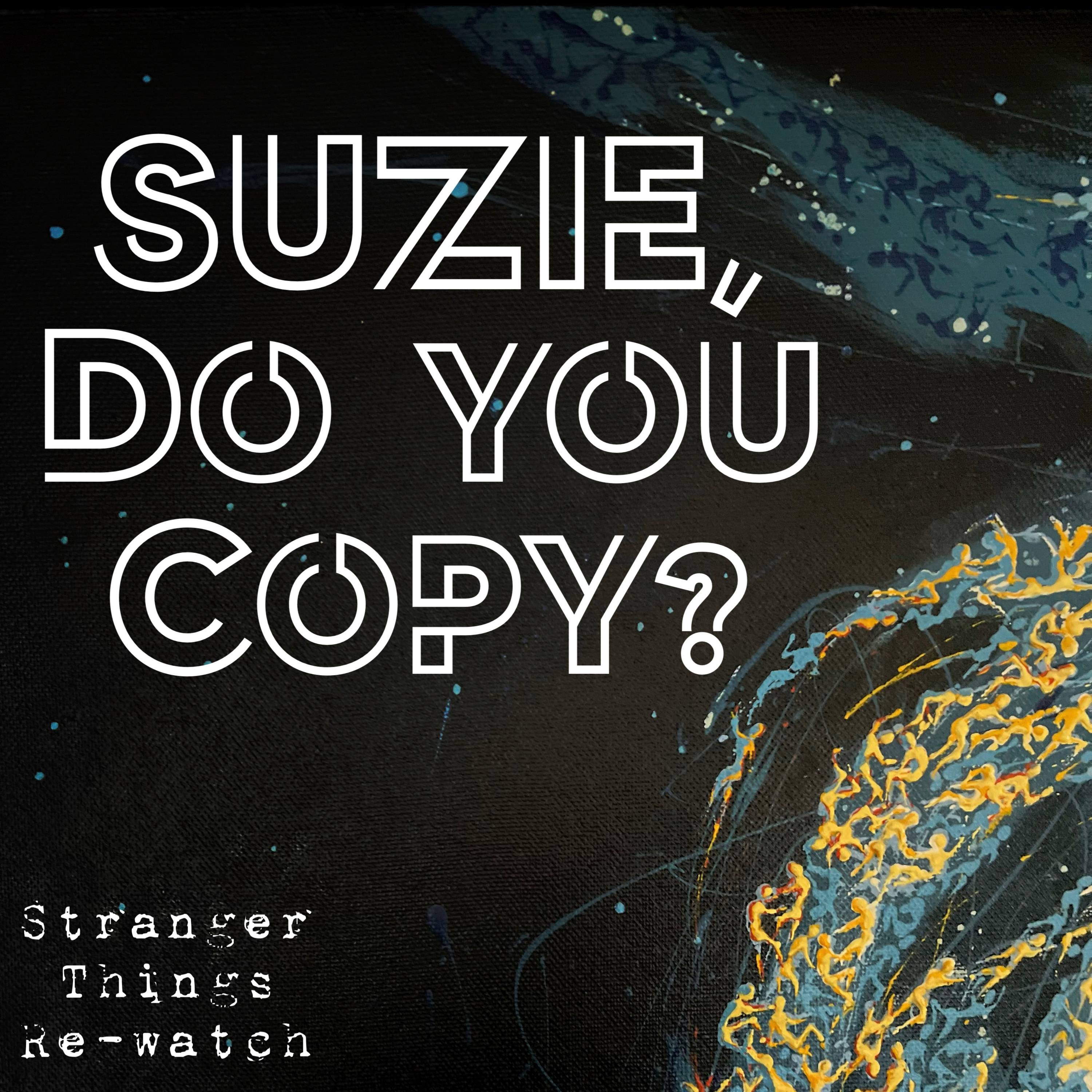 Rewatch S3 E1: Suzie, Do You Copy?