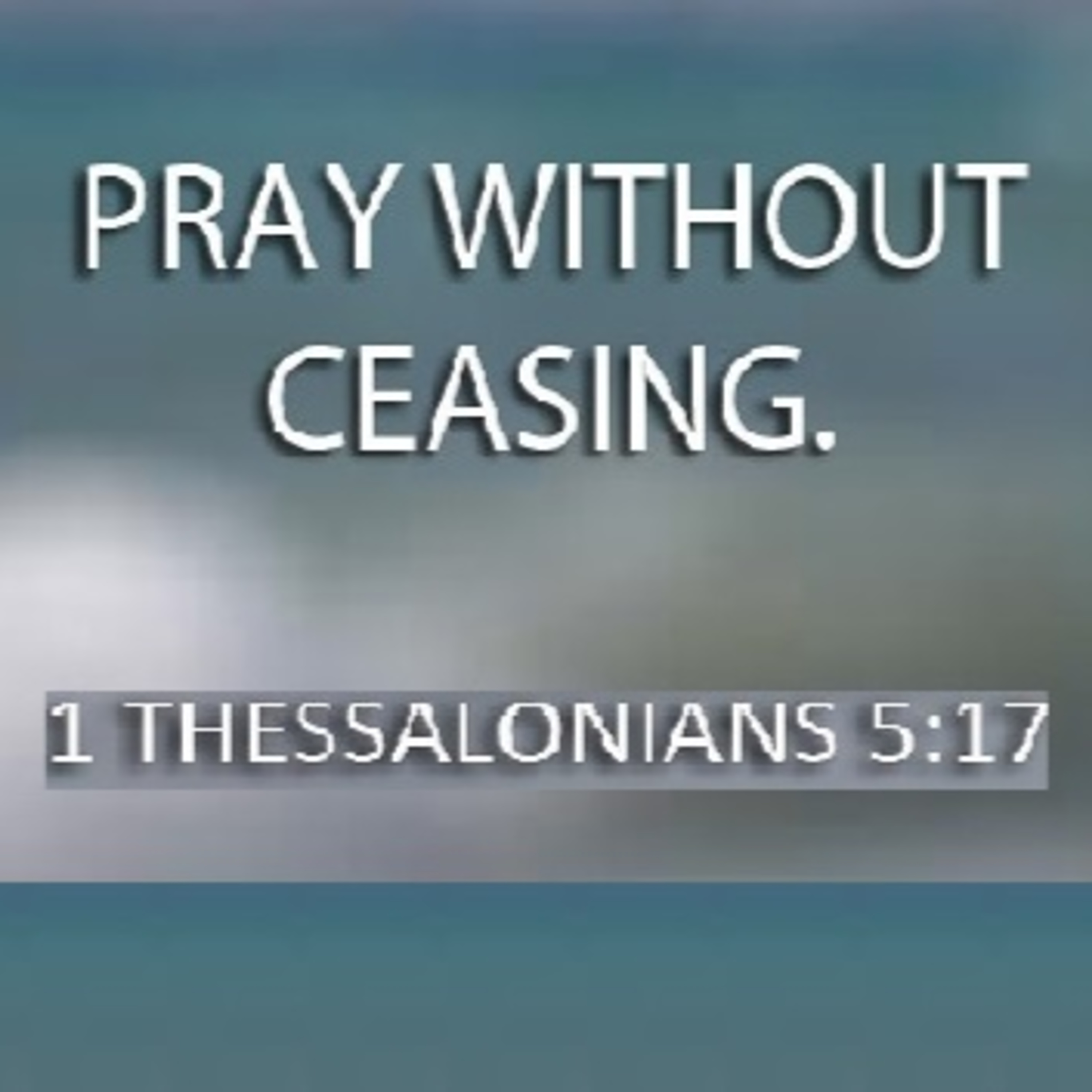 Pray Without Ceasing