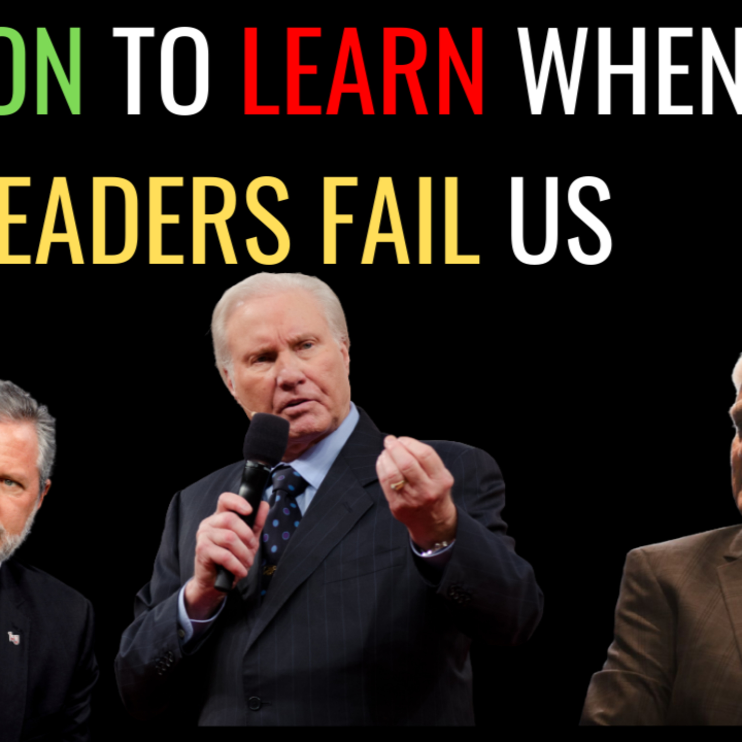Lesson to Learn When Leaders Fail us - EP 24