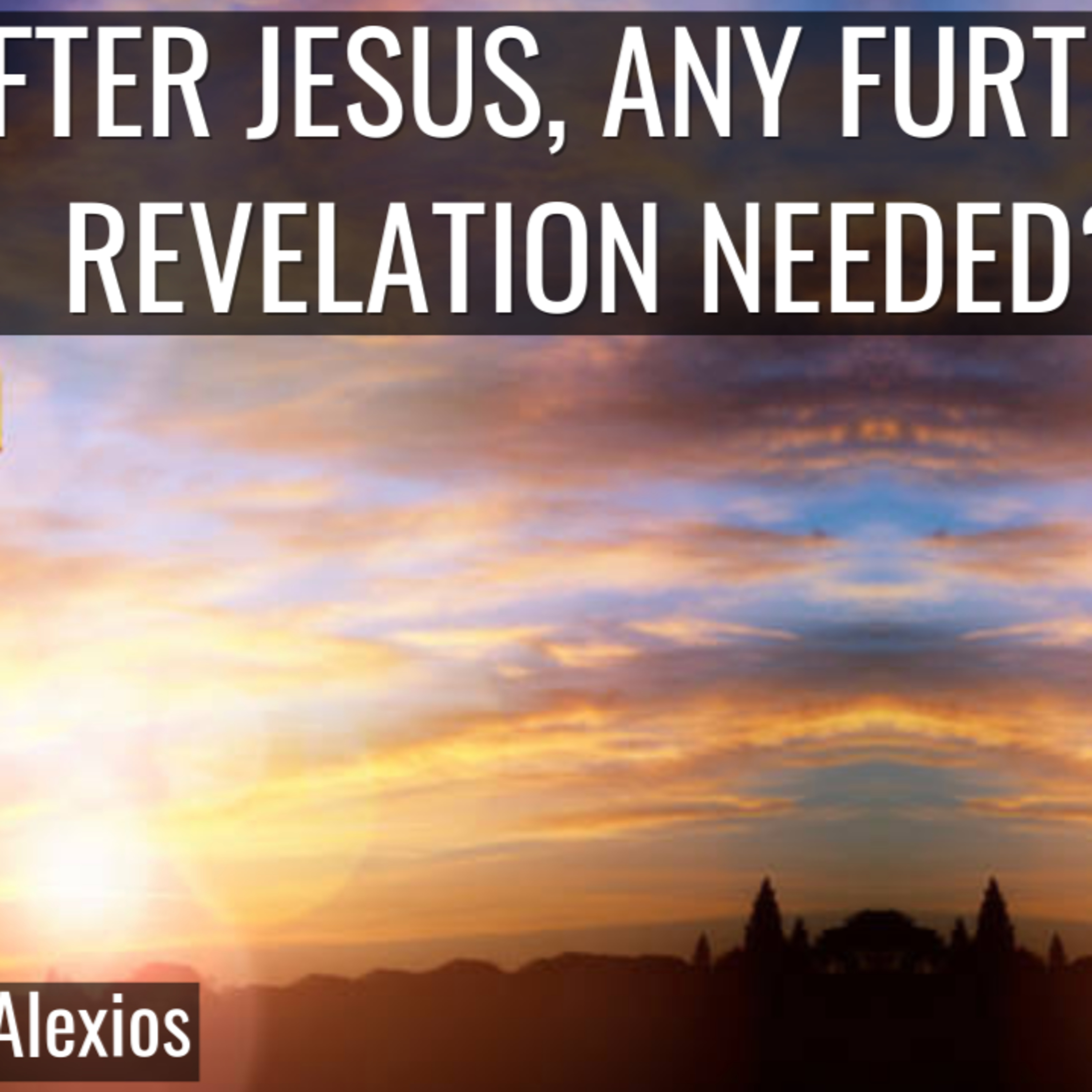 After Jesus, Any Further Revelation Needed? | Q & A | episode artwork