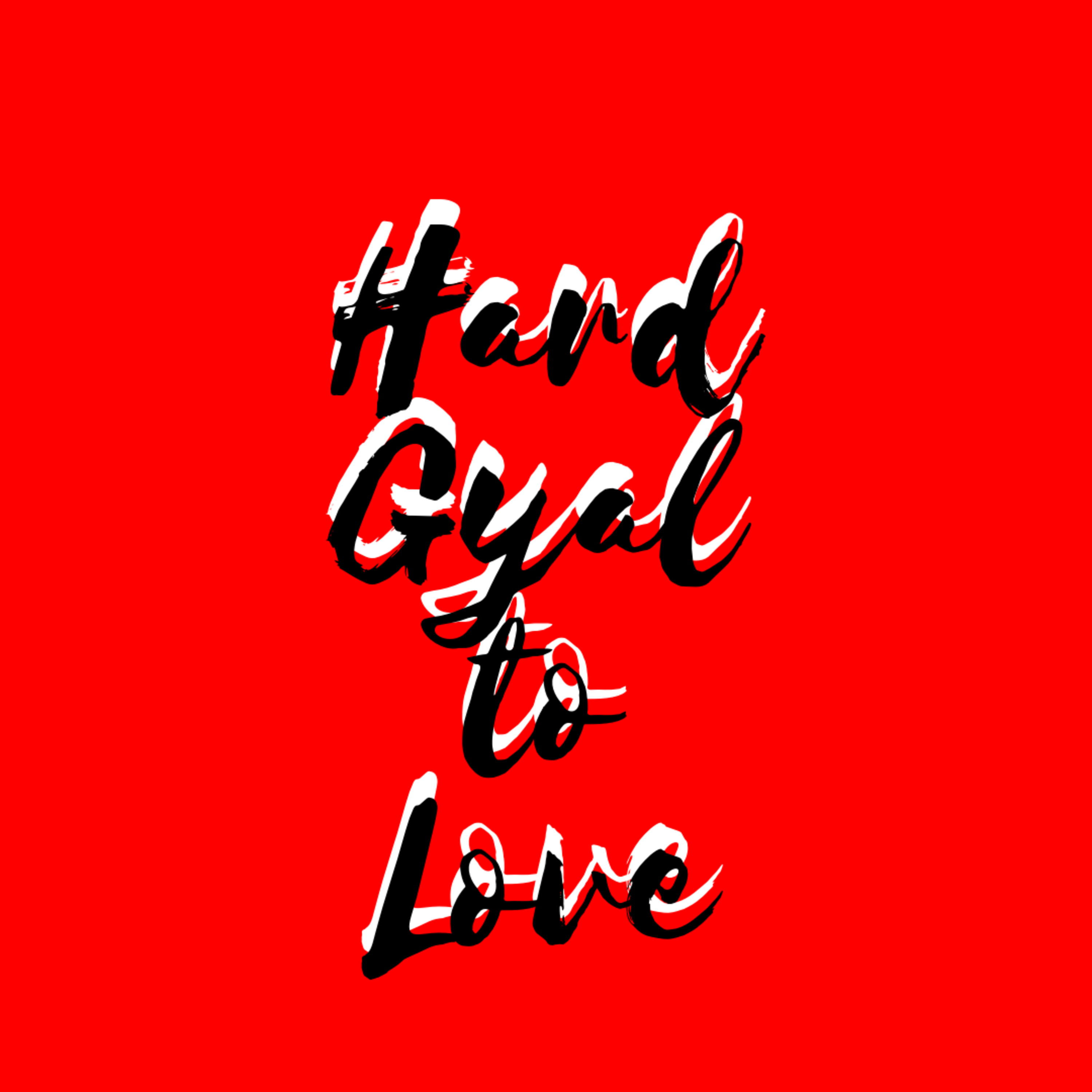 Hard Gyal to Love