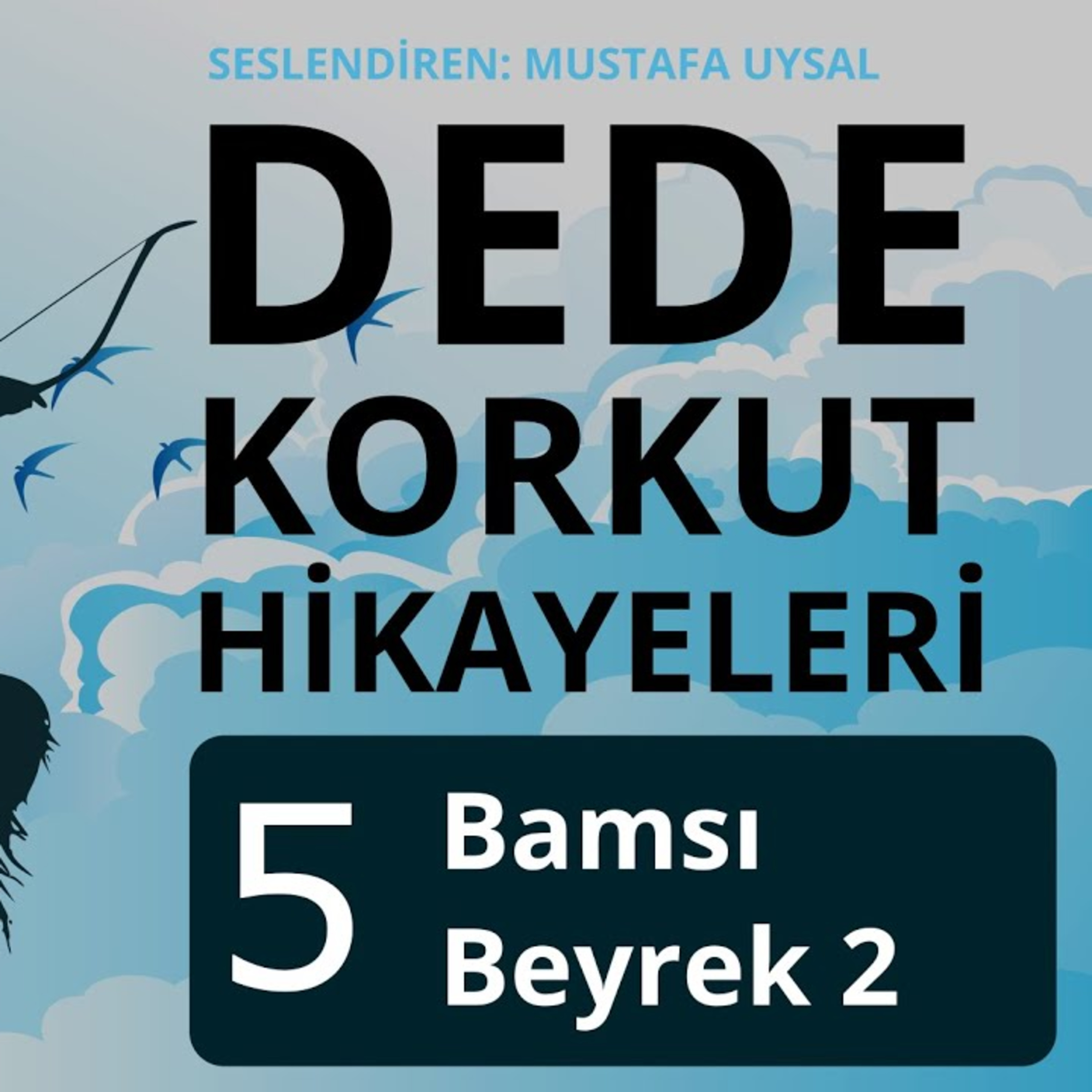 052 Dede Korkut Hikayeleri BAMSI BEYREK 2. Bölüm 5 episode artwork