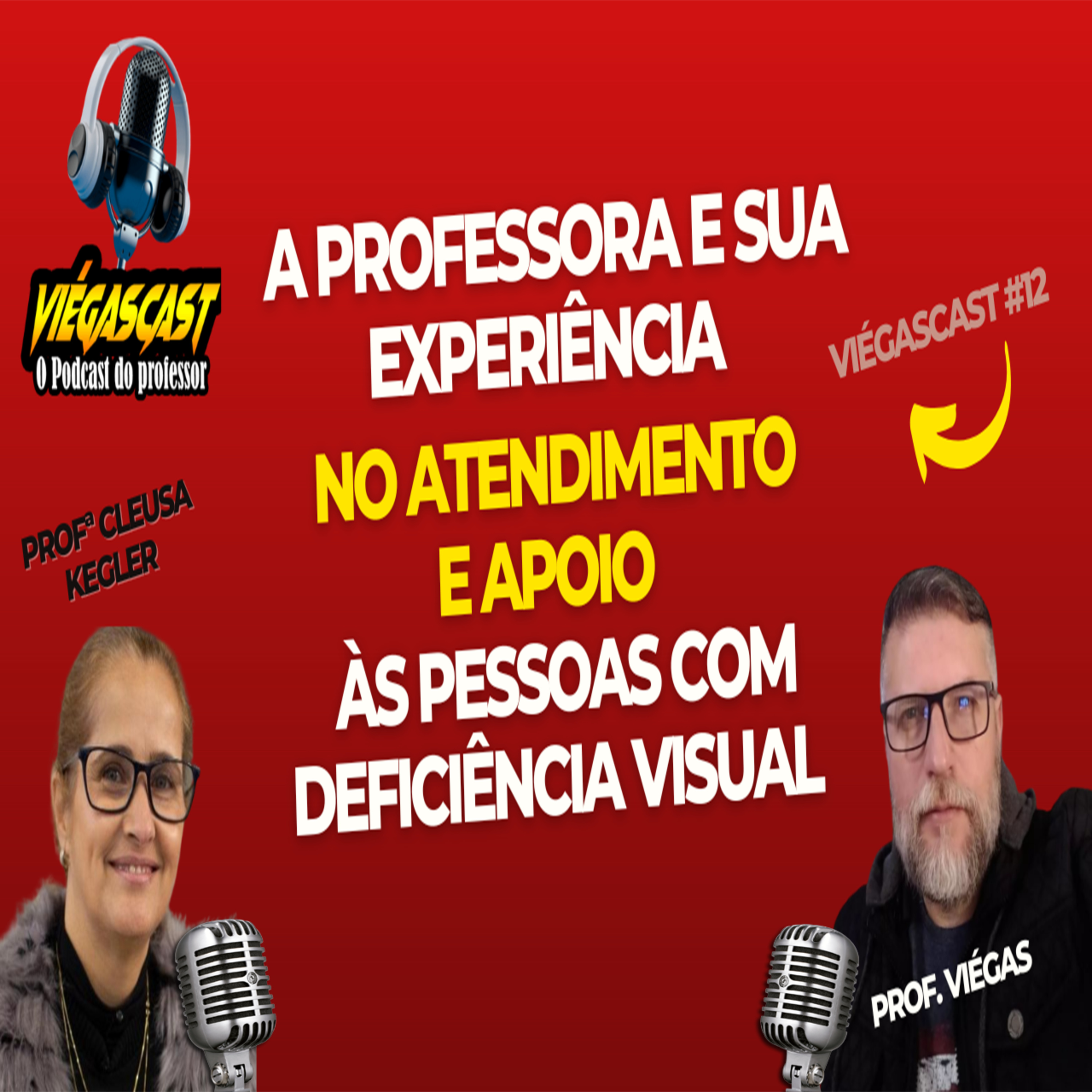 🎤🎧ViégasCast #12: A Professora que tem experiência em atendimento às pessoas com DEFICIÊNCIA VISUAL episode artwork
