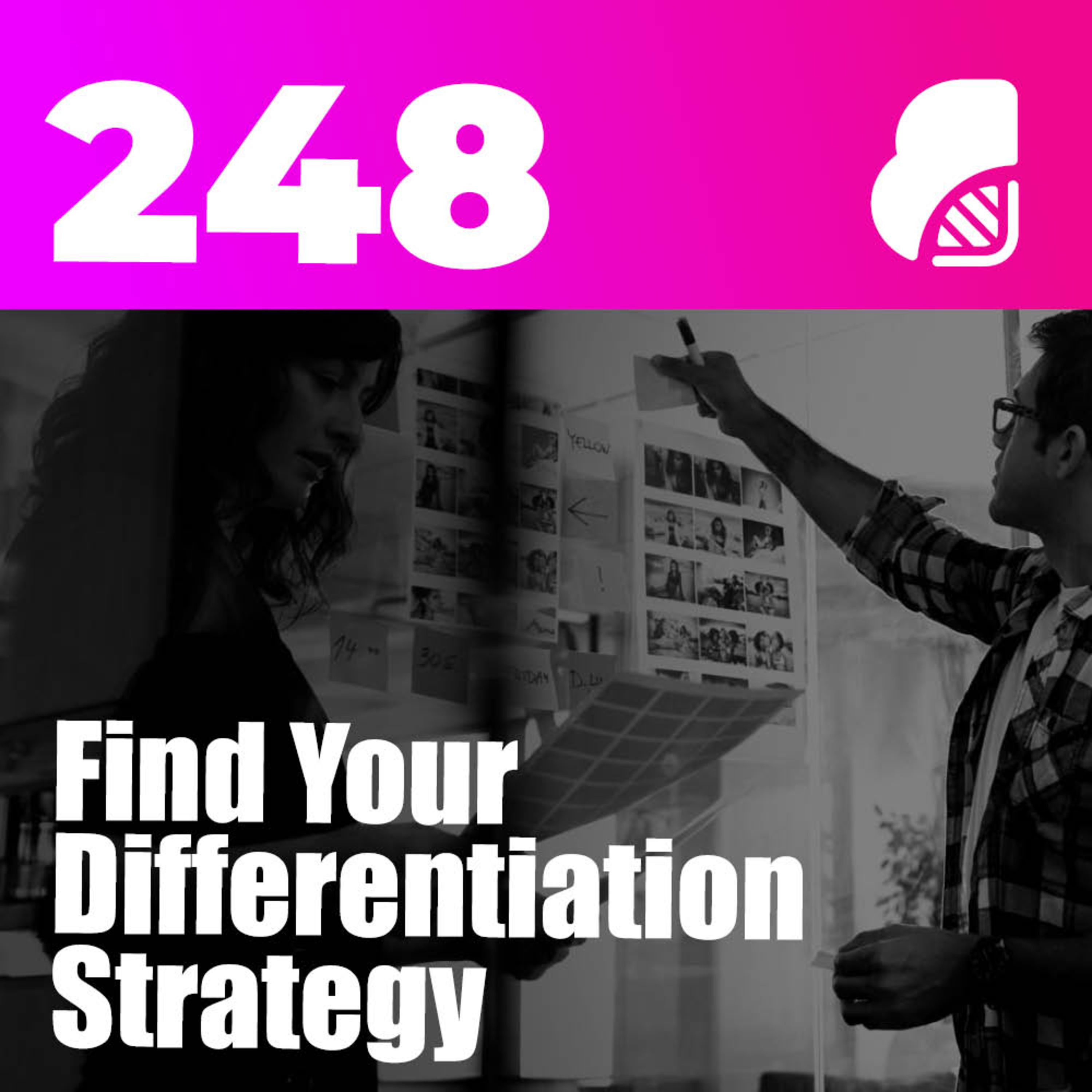 248 | Find Your Differentiation Strategy (26 Brand Positioning Examples & Ideas)