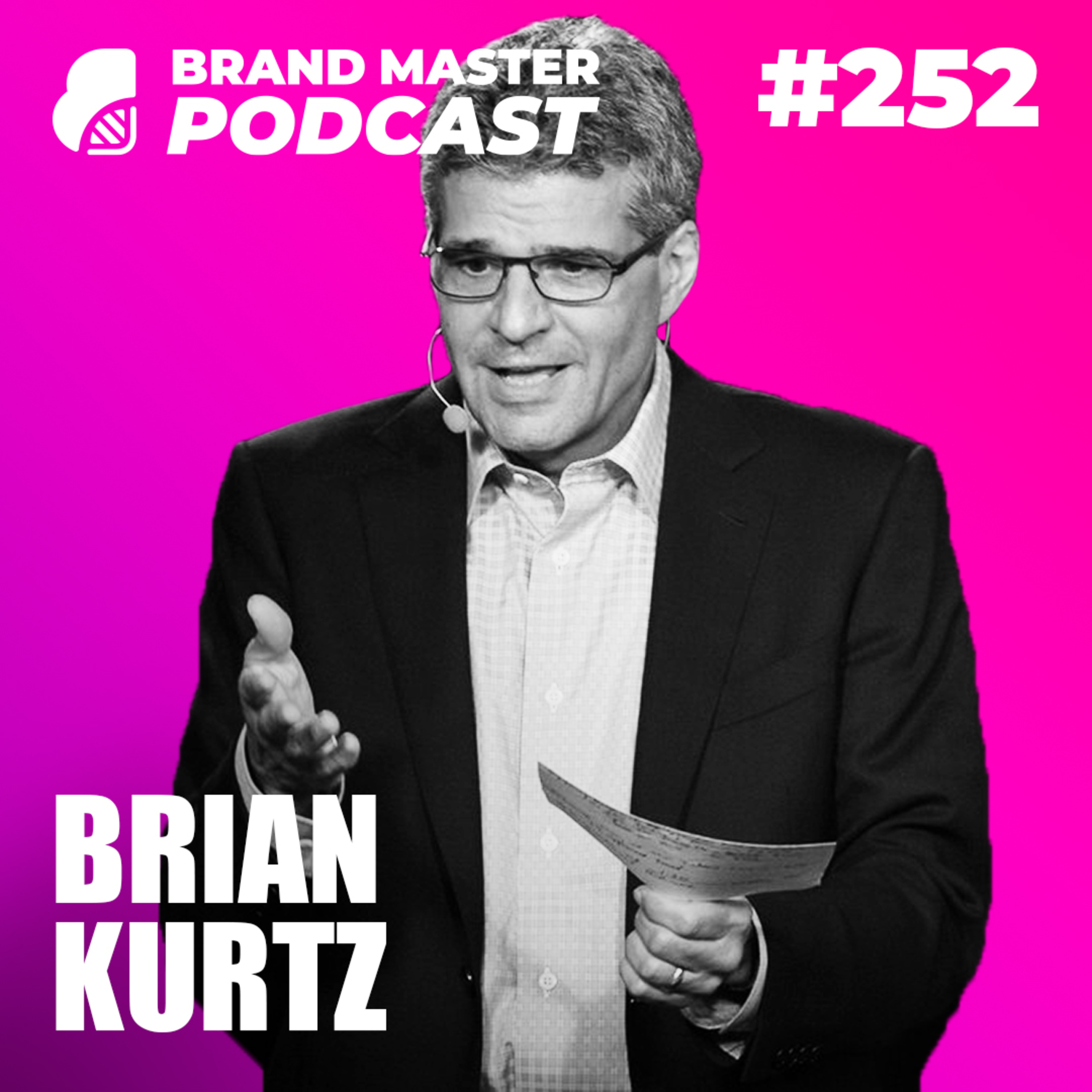 252 | Branding vs Direct Response Marketing with Brian Kurtz