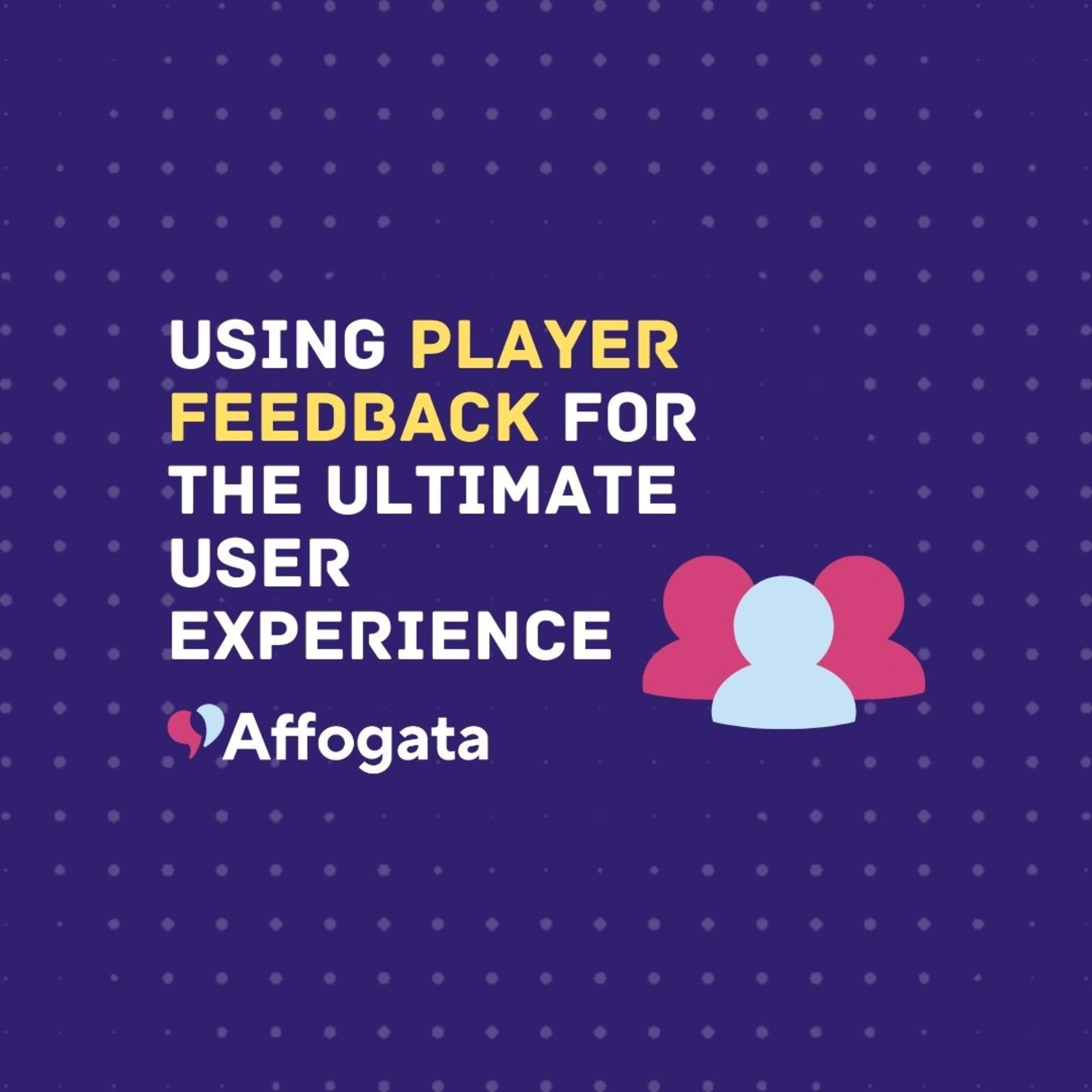 Let\'s Talk Player Feedback