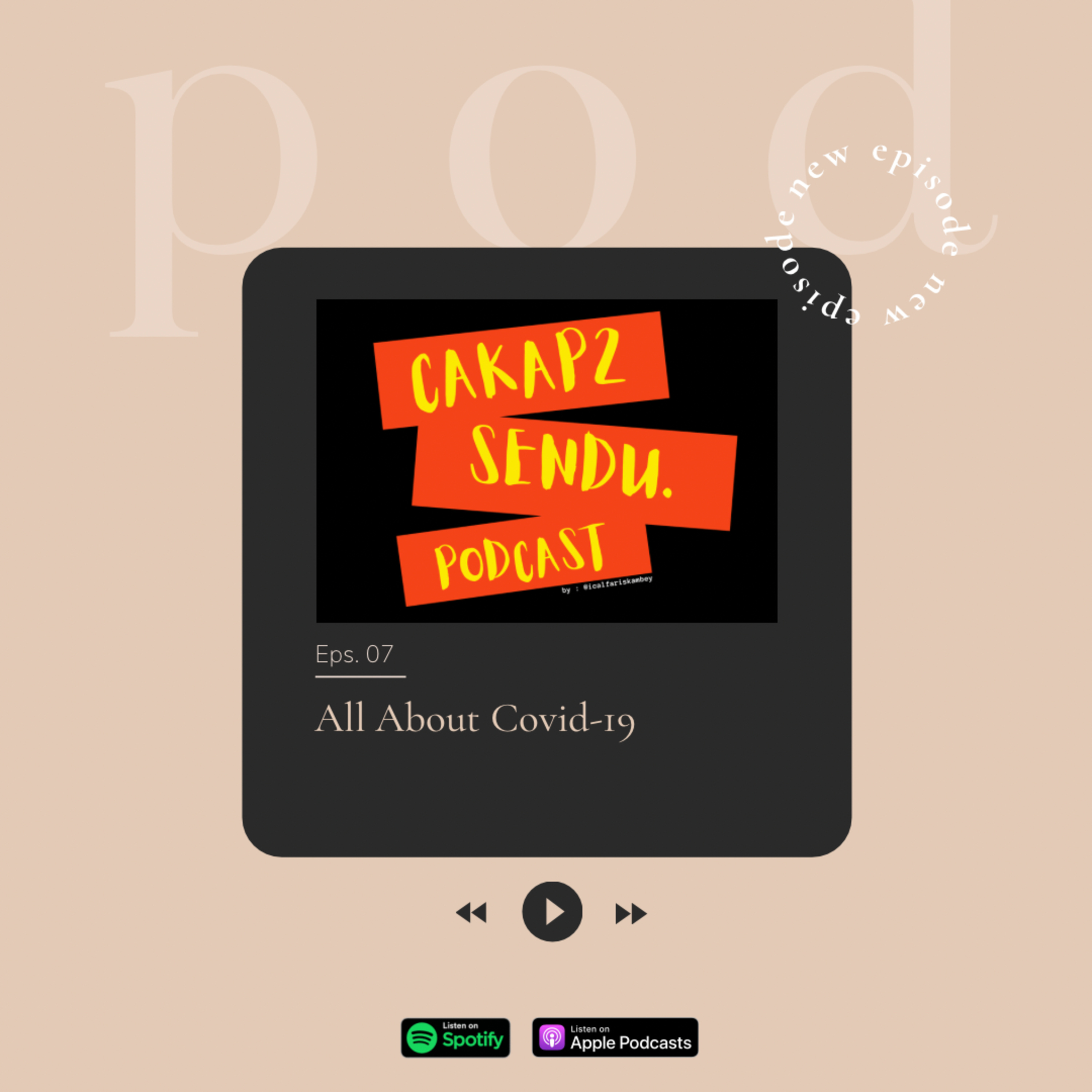 Eps. 07: All About Covid-19