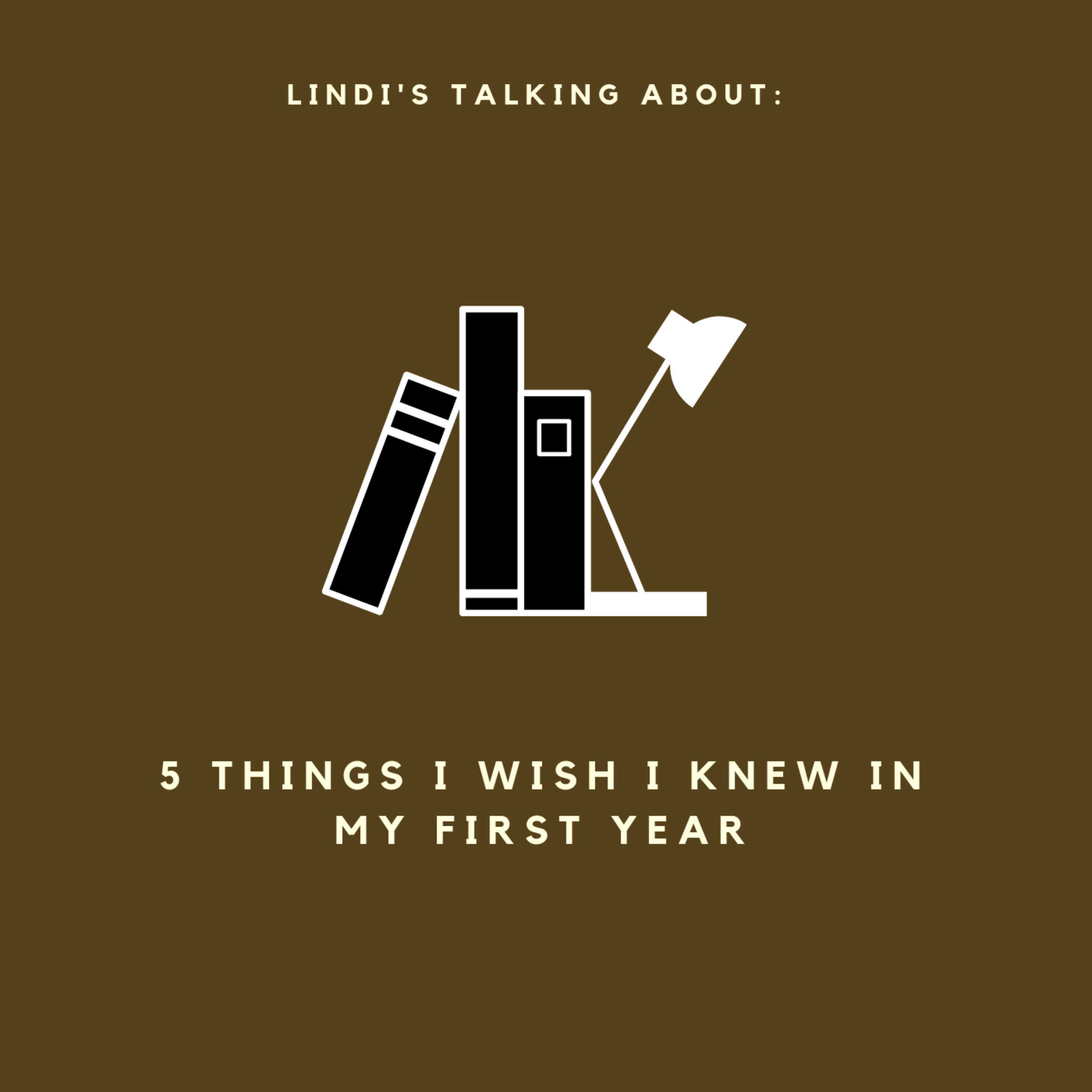 ABOUT: 5 Things I wish I knew in my first year.