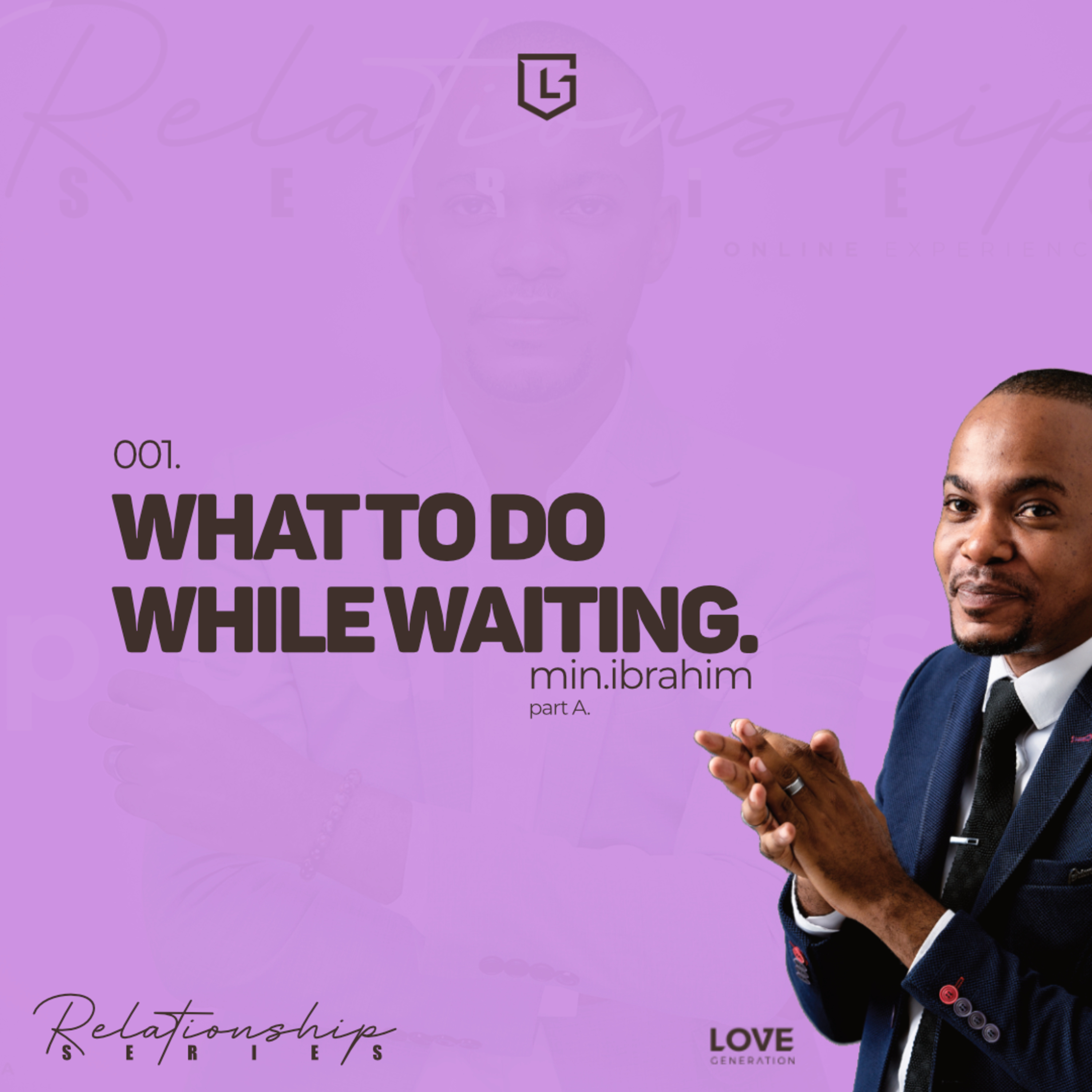 RELATIONSHIP SERIES- WHAT TO DO WHILE WAITING.