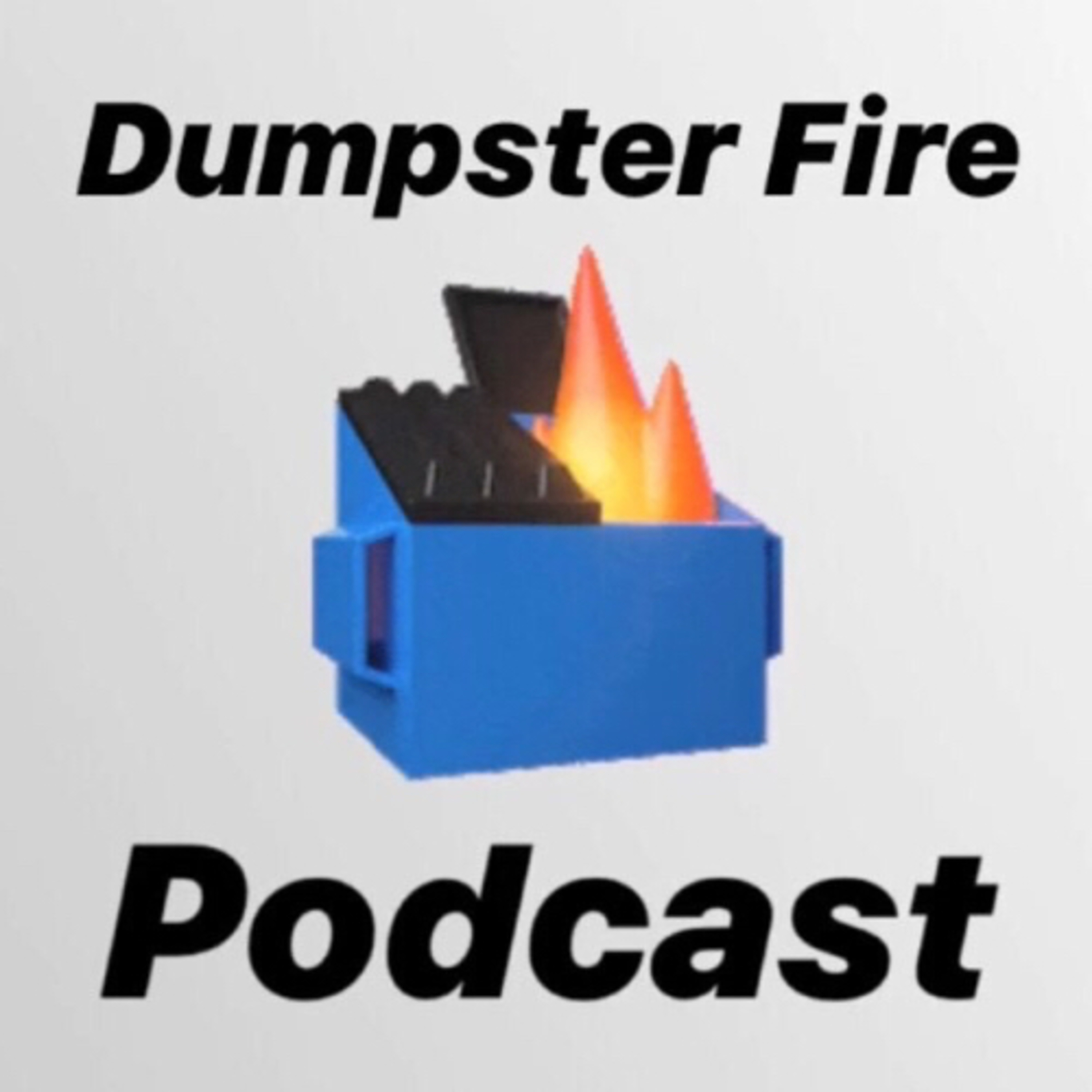 Dumpster Fire Podcast 002: We Still Really Don’t Have A Plan (feat. Crystal @reducedfatmomma) episode artwork