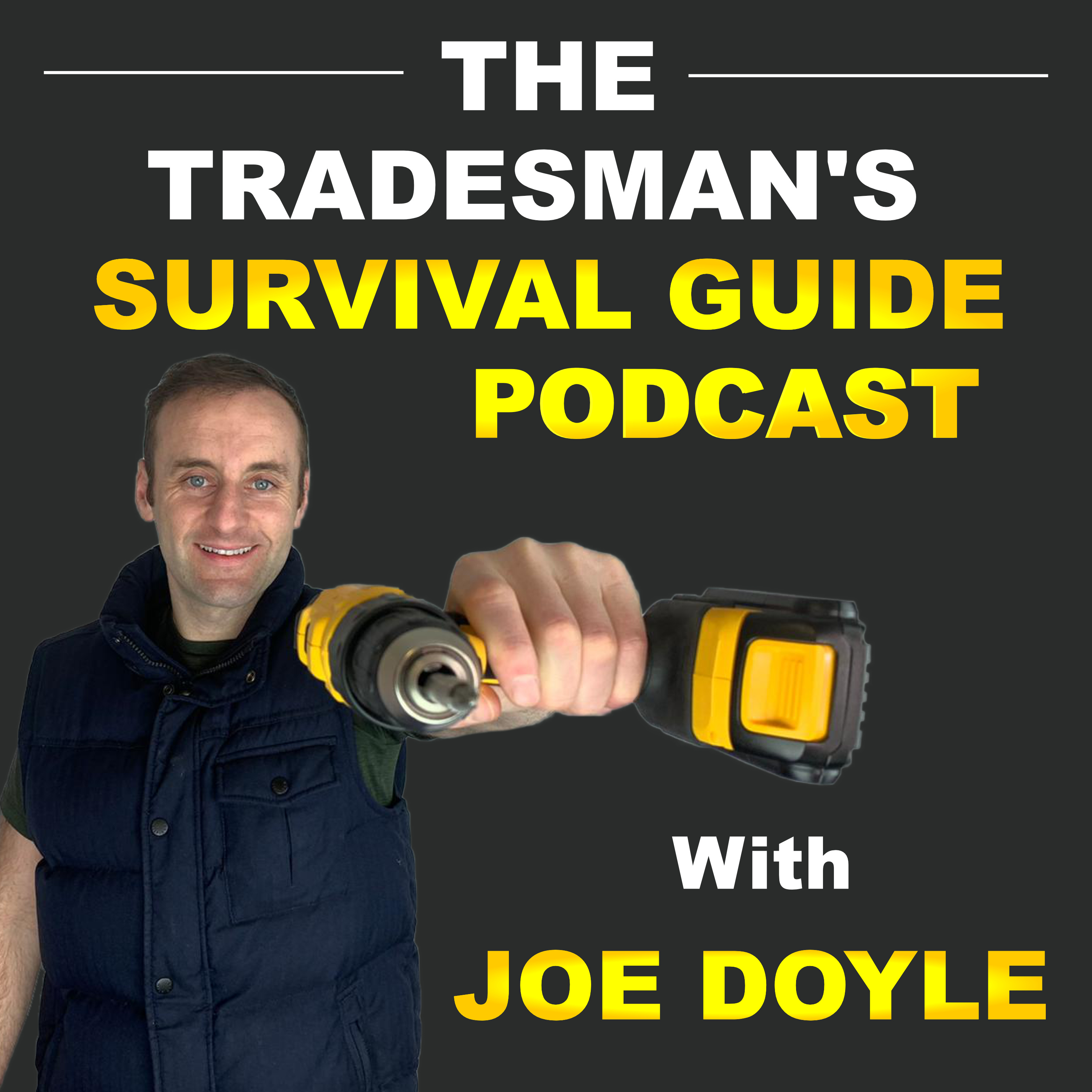 The Tradesman\'s Survival Guide Podcast with Joe Doyle