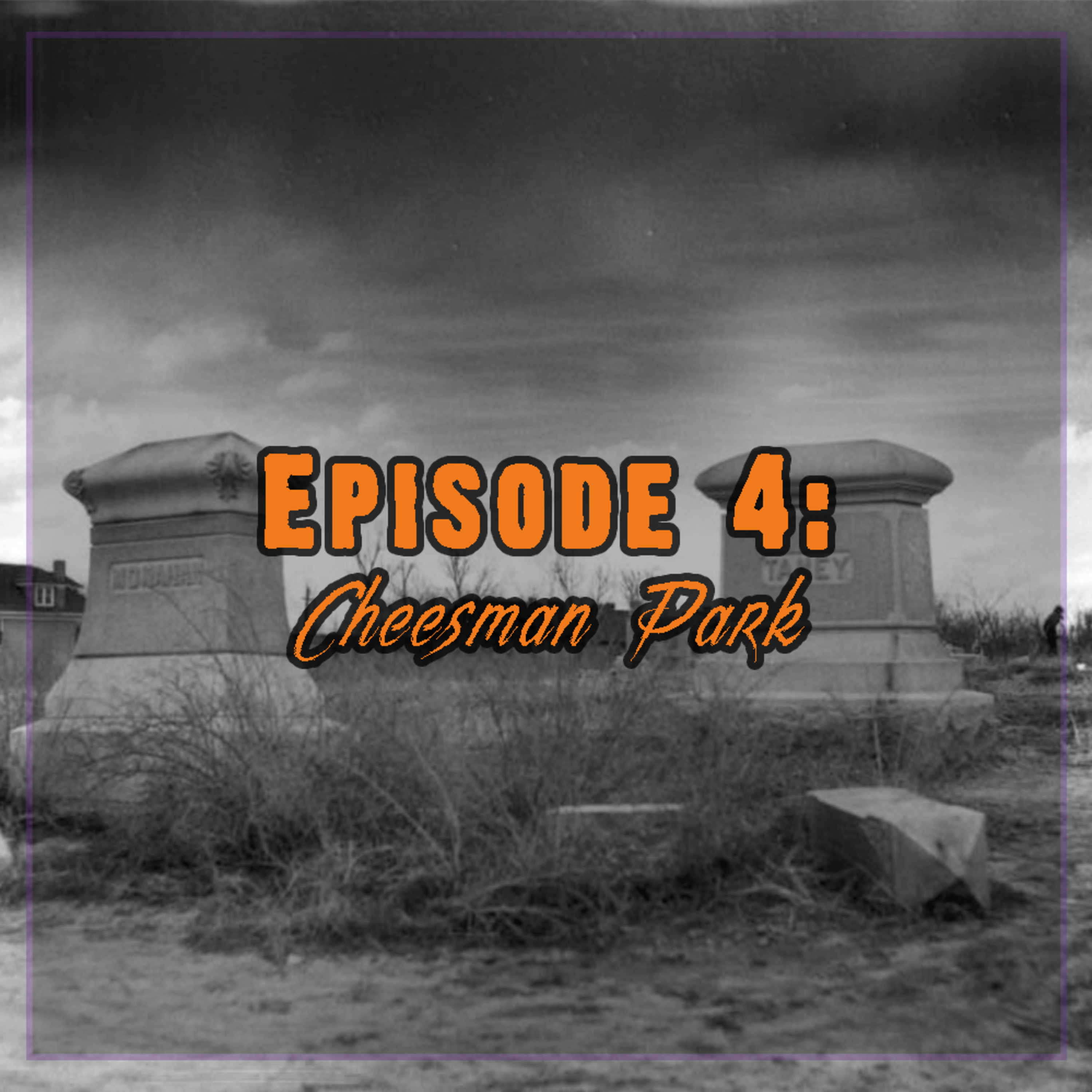 Episode 4 - Cheesman Park episode artwork