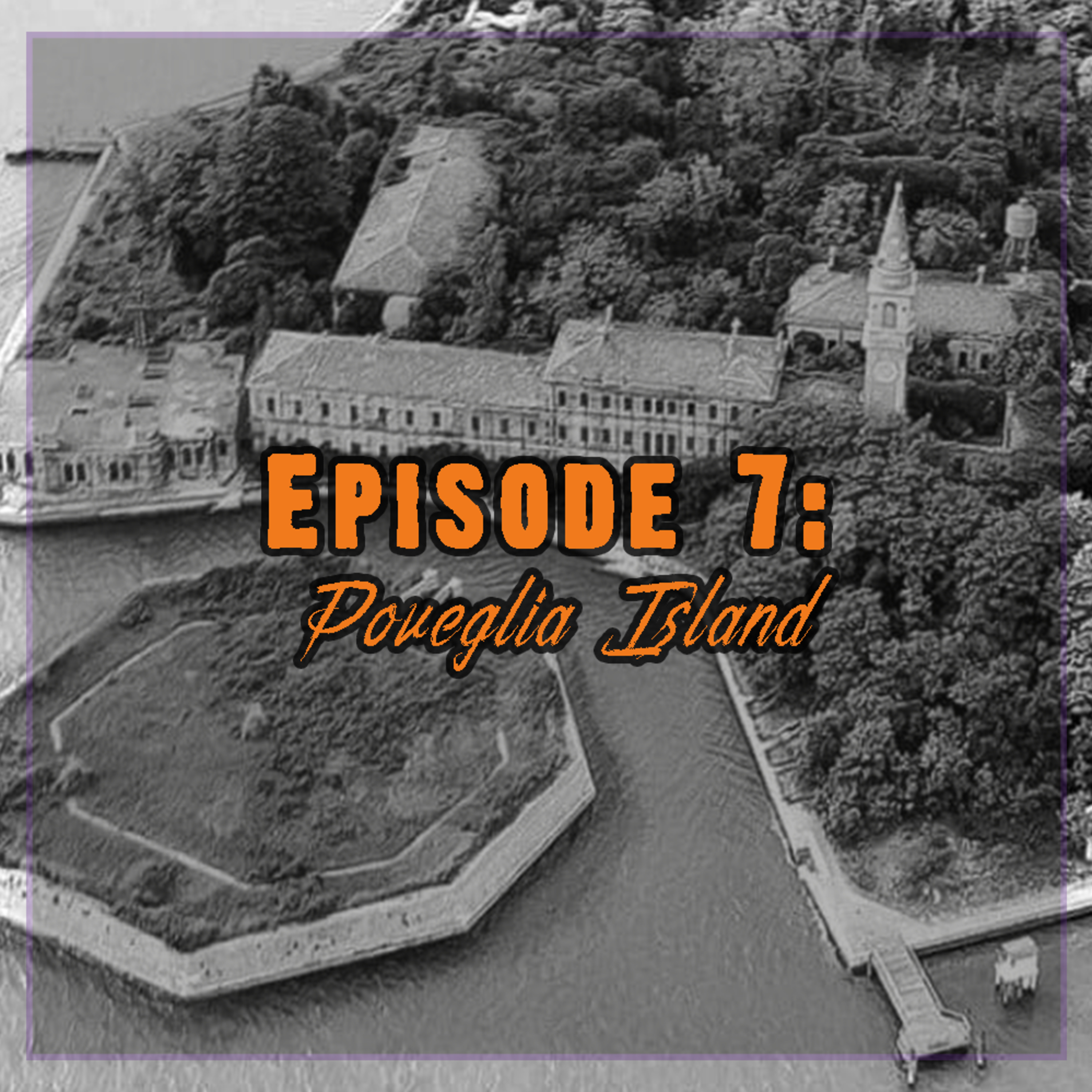 Episode 7 - Poveglia Island episode artwork