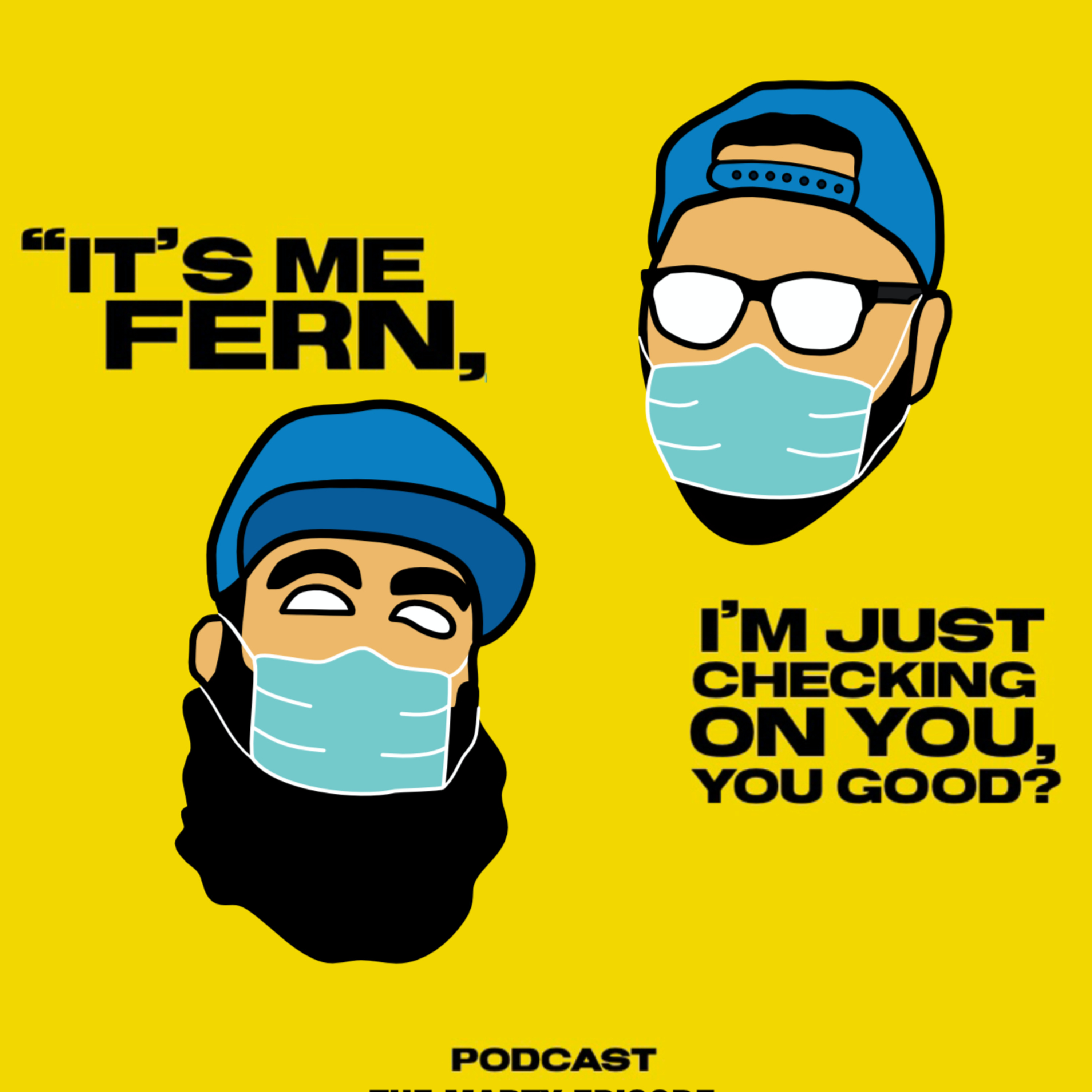 It's me Fern, I'm just checking on you, you good? - Episode 2 Marty episode artwork